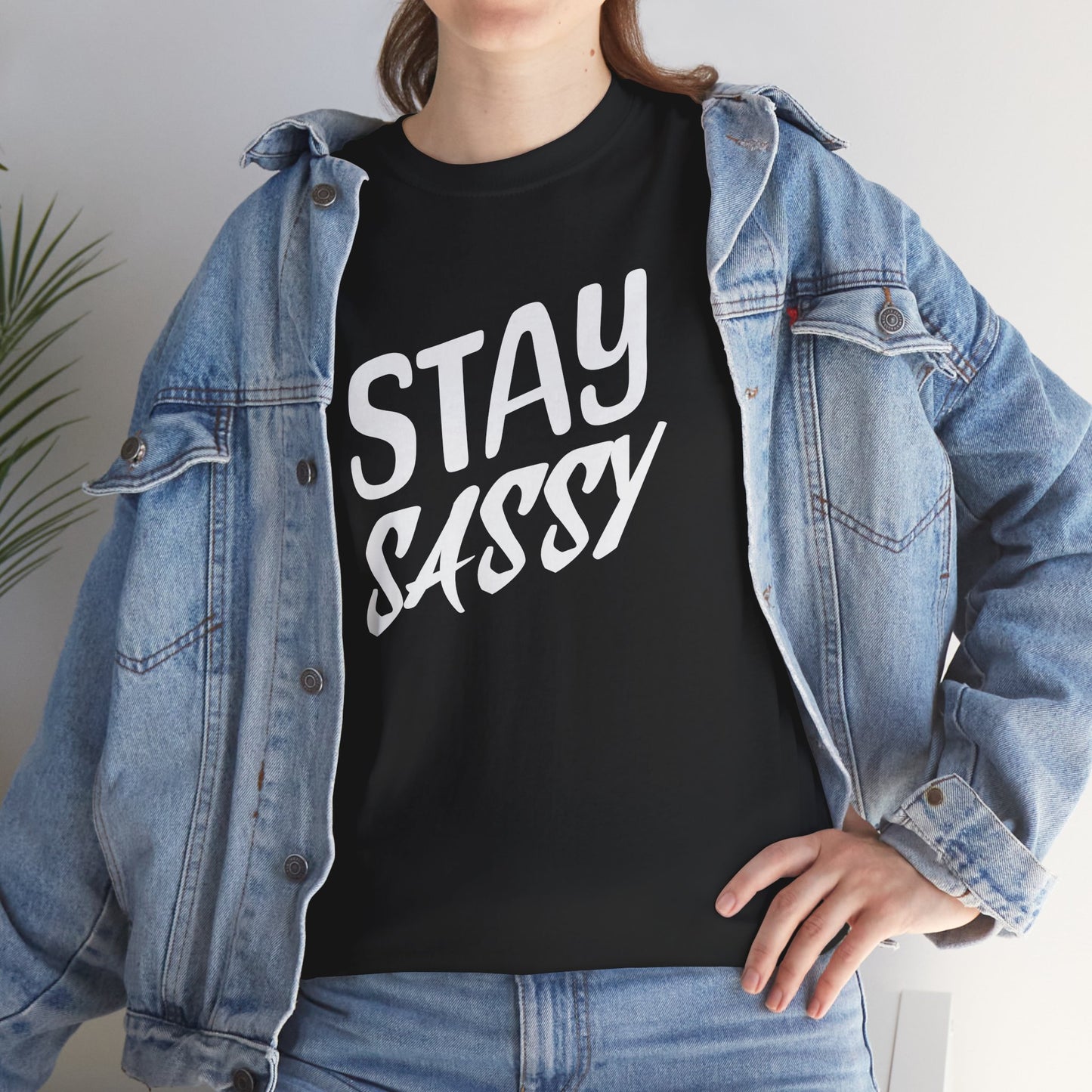 Stay Sassy Unisex Heavy Cotton Tee, Funny T-Shirt, Casual Wear, Gifts for Friends, Sassy Quote Tee, Statement T-Shirt
