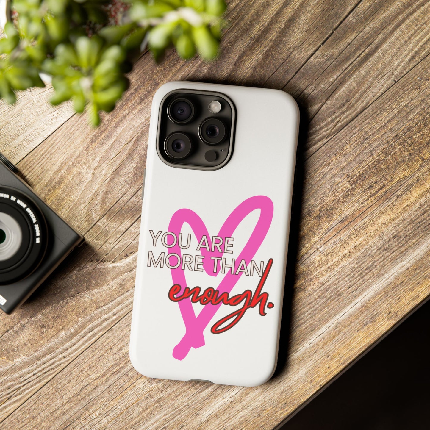 You are more than enough phone case cute phone case gift for iPhone Samsung Galaxy Google pixel