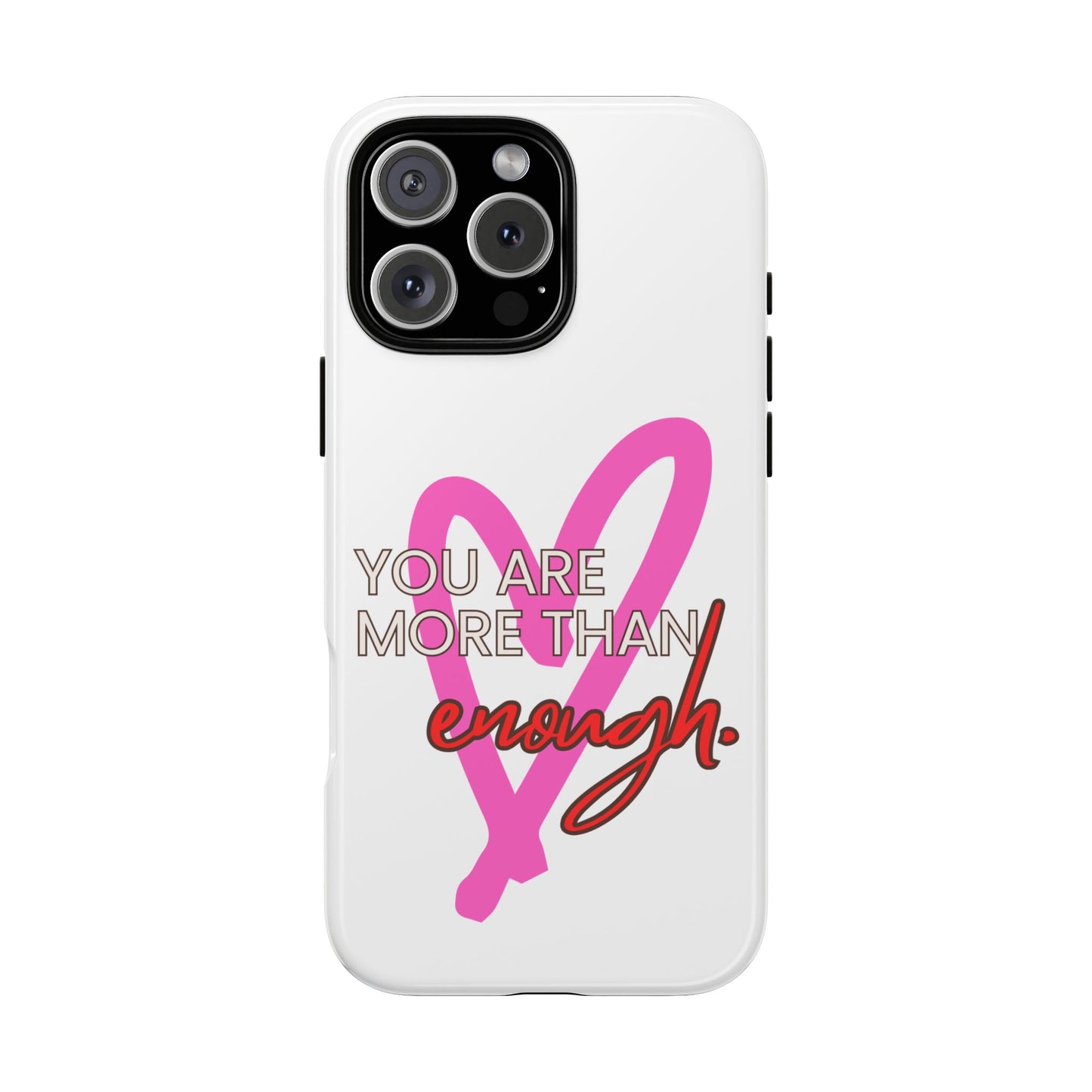 You are more than enough phone case cute phone case gift for iPhone Samsung Galaxy Google pixel