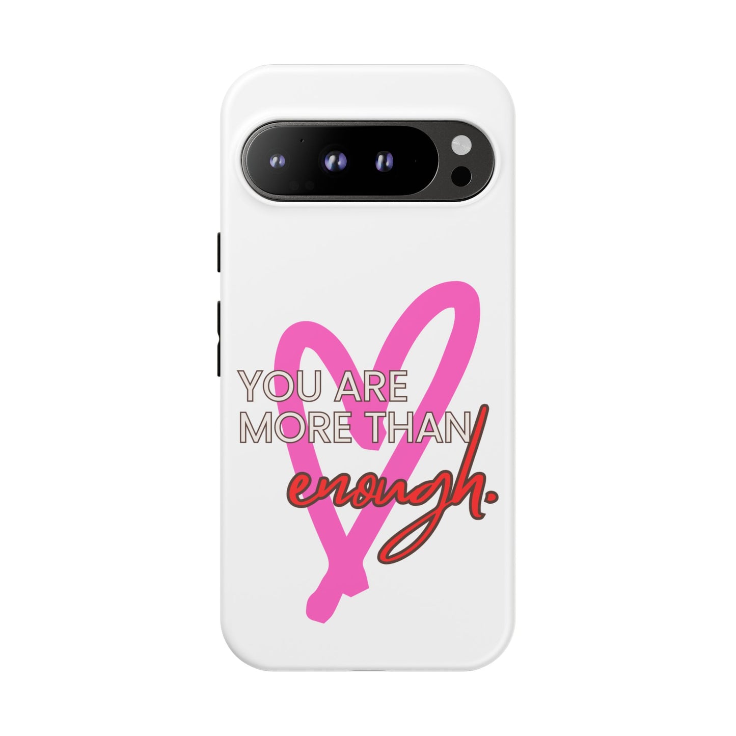 You are more than enough phone case cute phone case gift for iPhone Samsung Galaxy Google pixel