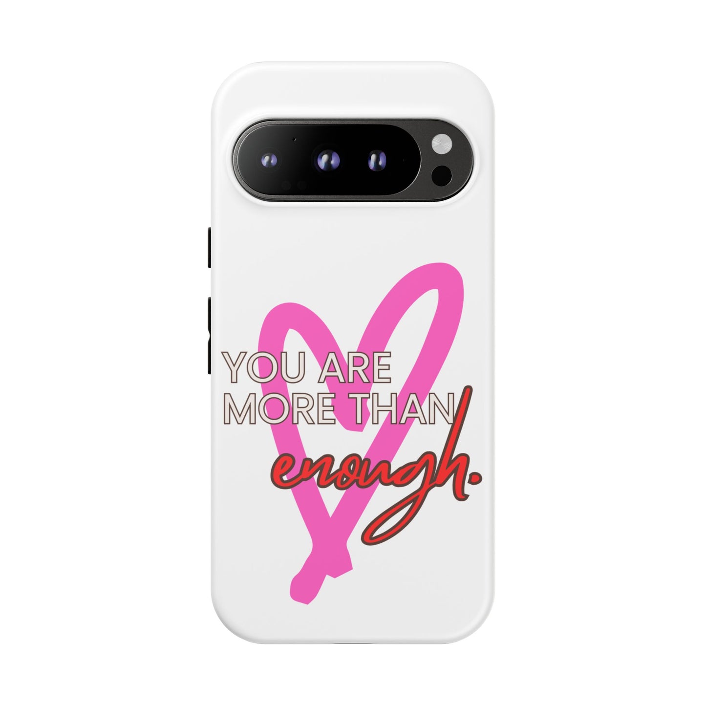 You are more than enough phone case cute phone case gift for iPhone Samsung Galaxy Google pixel