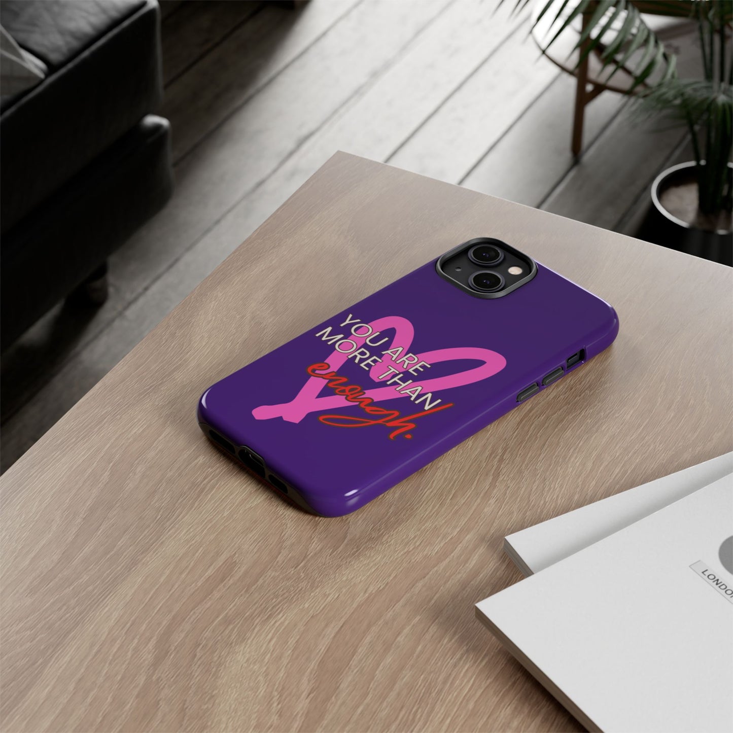 You are more than enough purple phone case, cute phone case gift