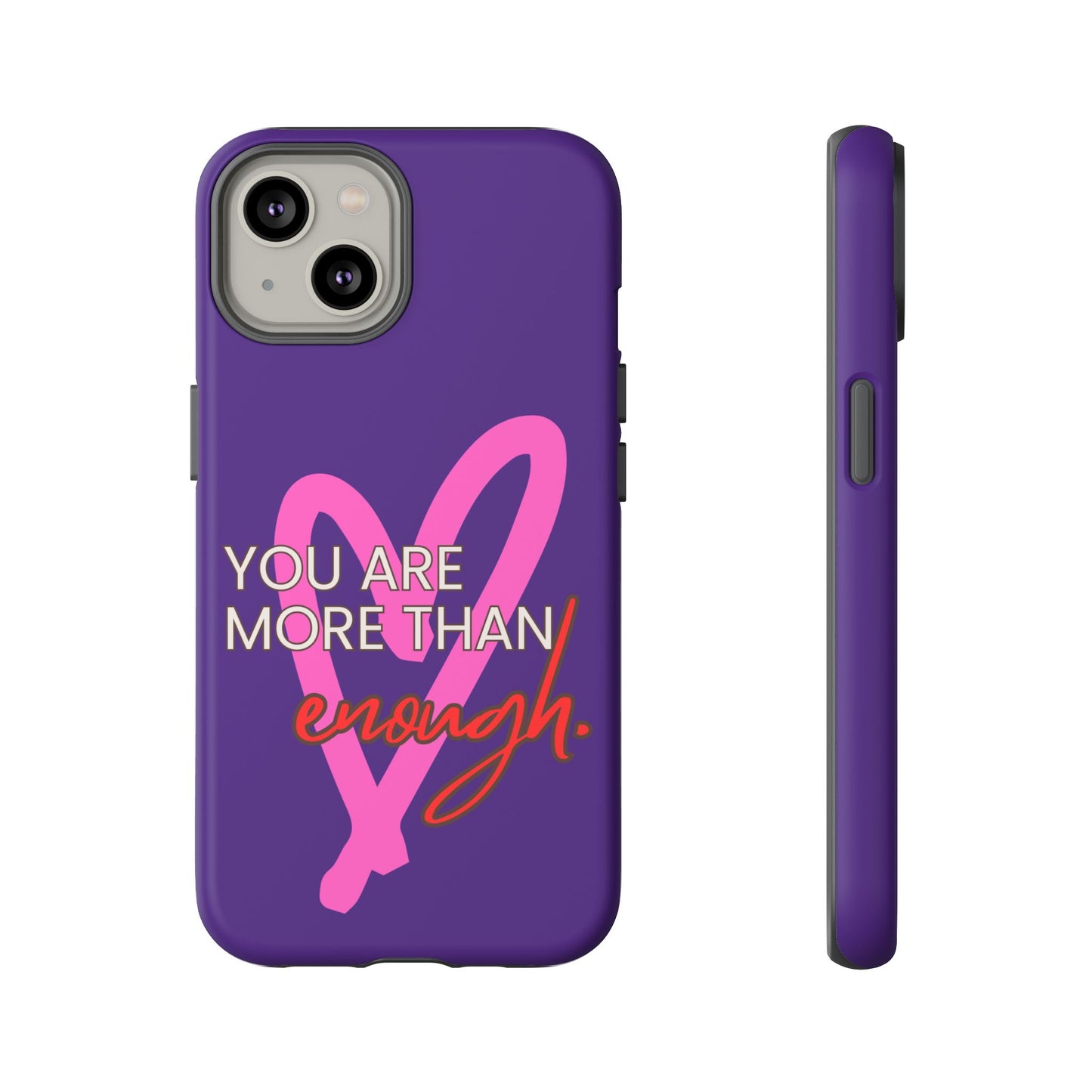 You are more than enough purple phone case, cute phone case gift