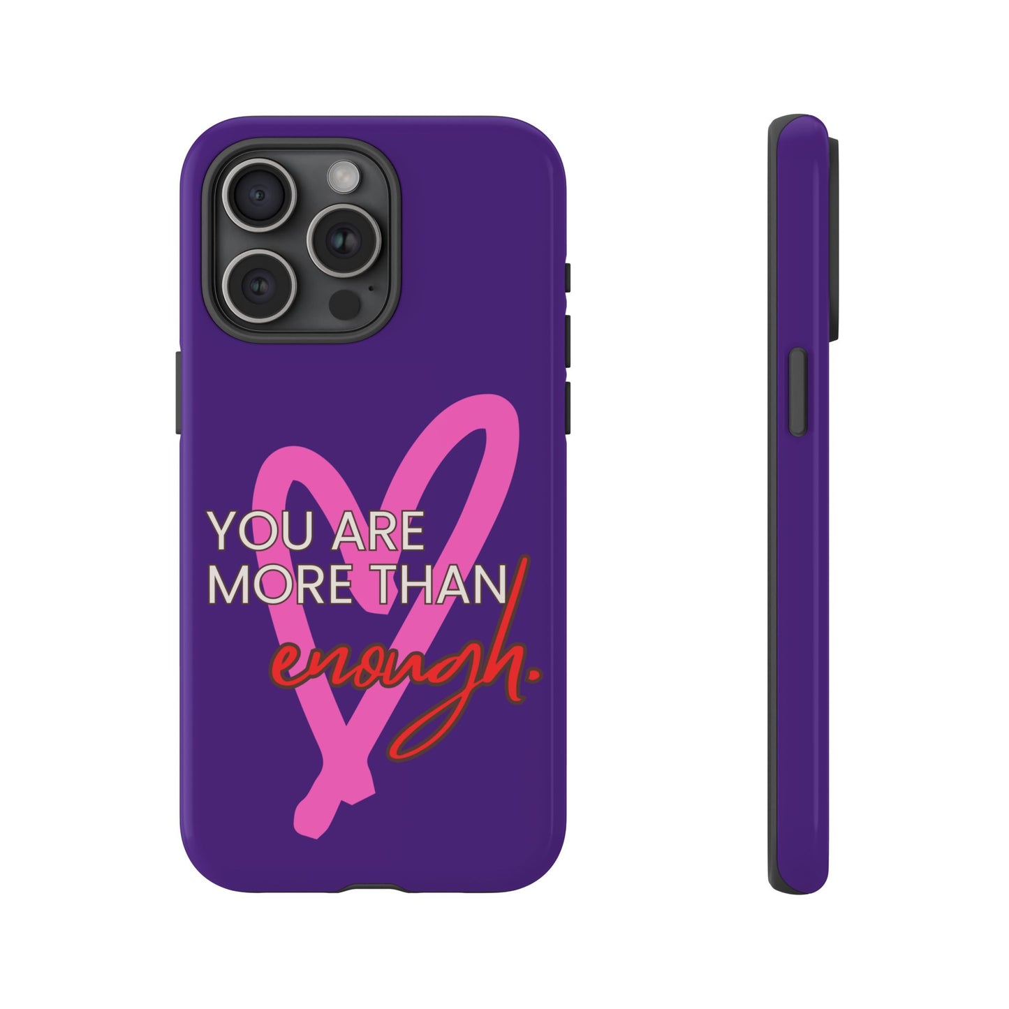 You are more than enough purple phone case, cute phone case gift