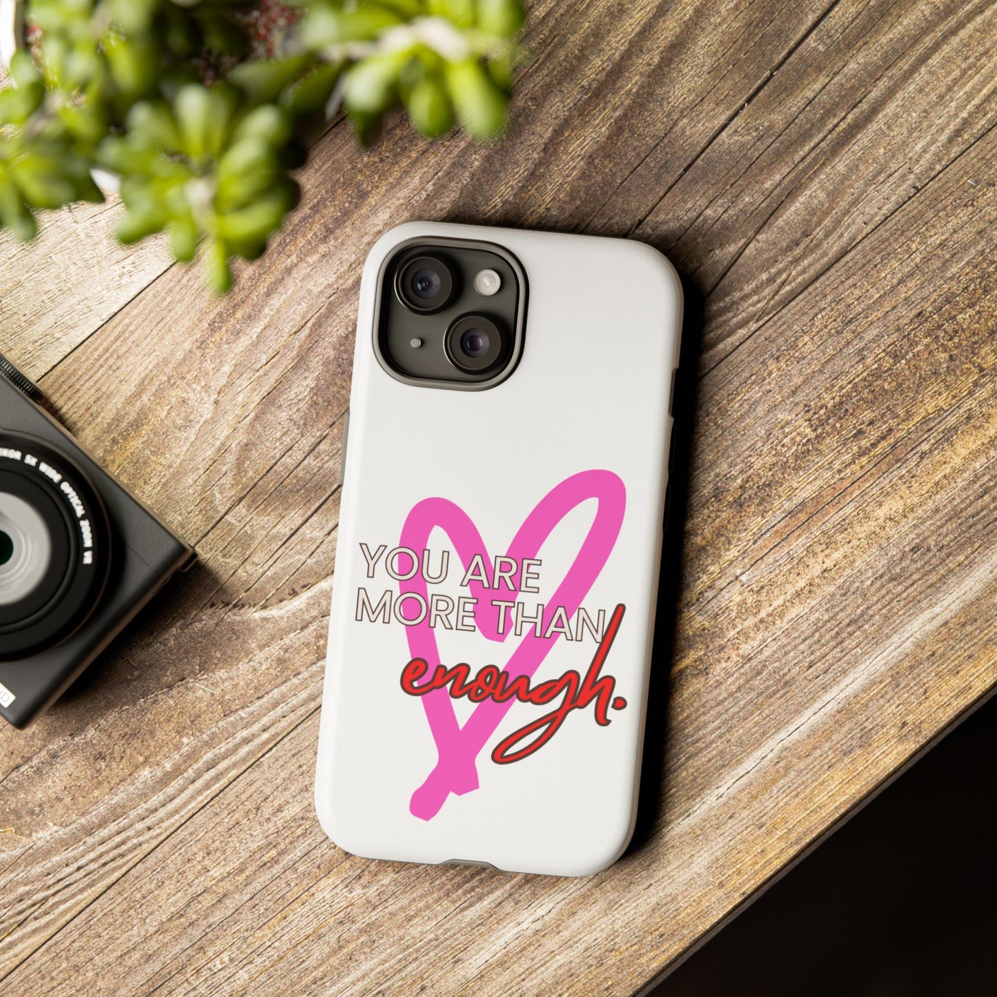 You are more than enough phone case cute phone case gift for iPhone Samsung Galaxy Google pixel