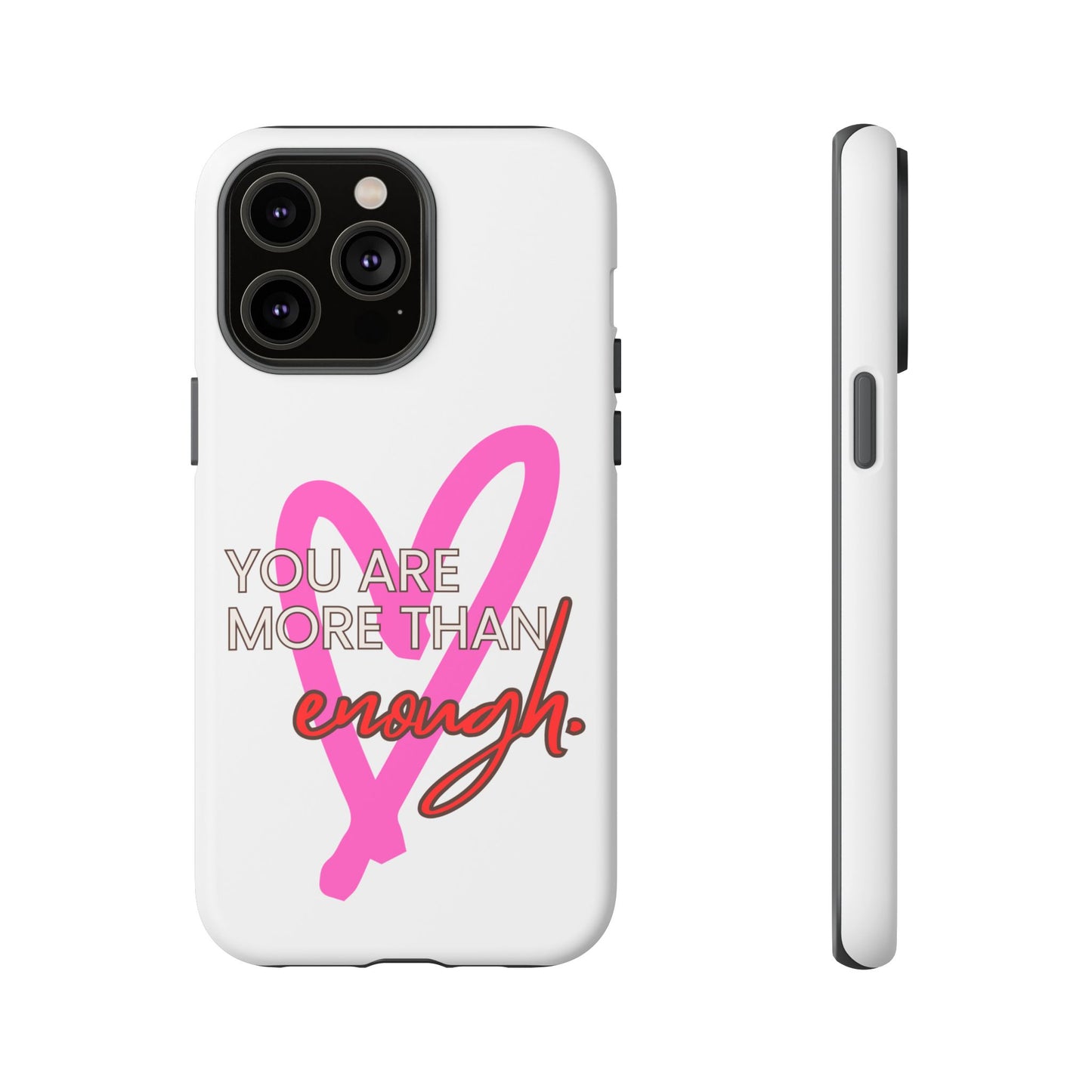 You are more than enough phone case cute phone case gift for iPhone Samsung Galaxy Google pixel