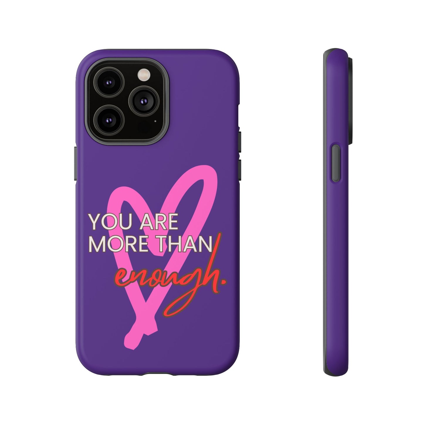 You are more than enough purple phone case, cute phone case gift