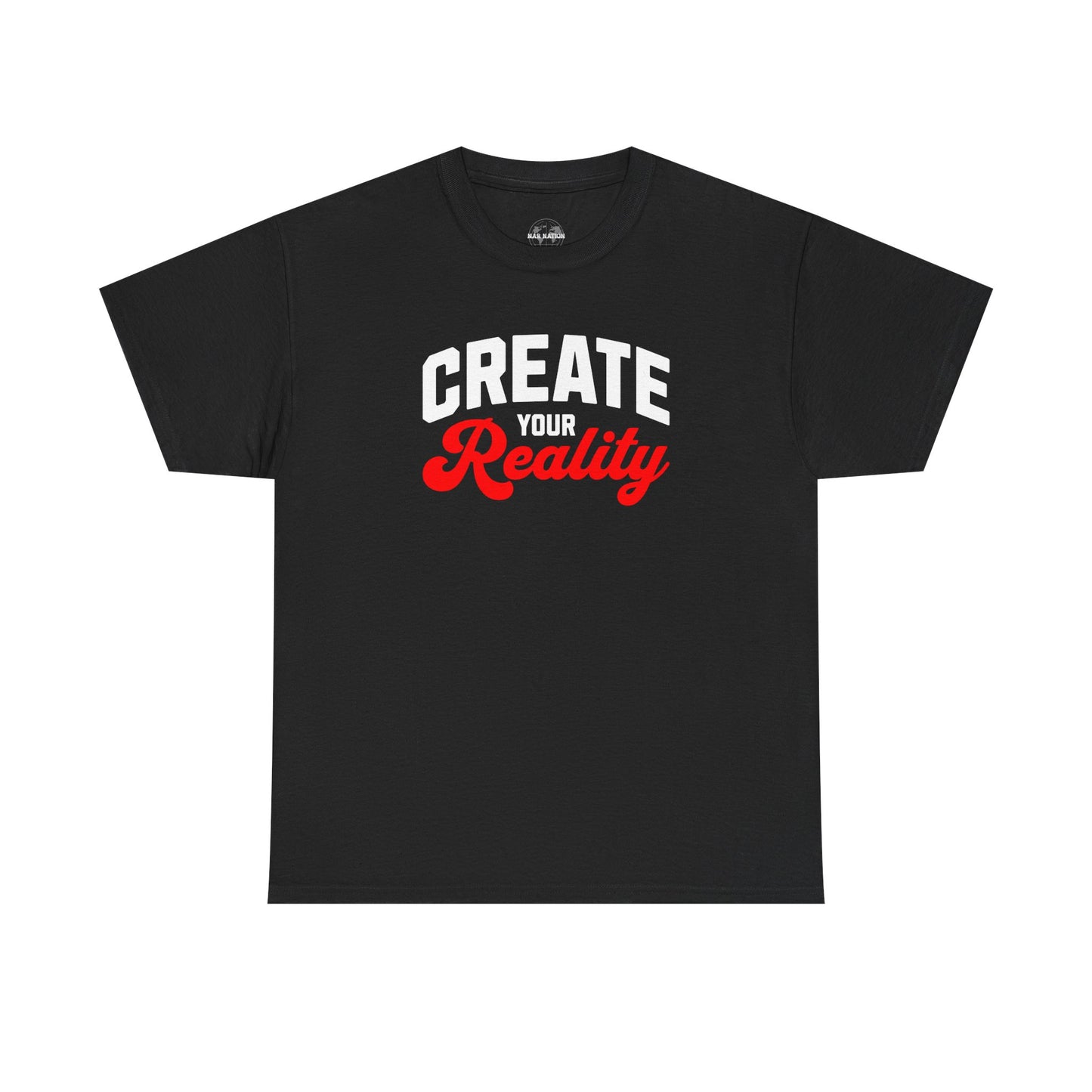 Create your reality shirt Motivational Unisex Heavy Cotton Tee - Positive Message T-Shirt, Everyday Essentials, Inspirational Apparel