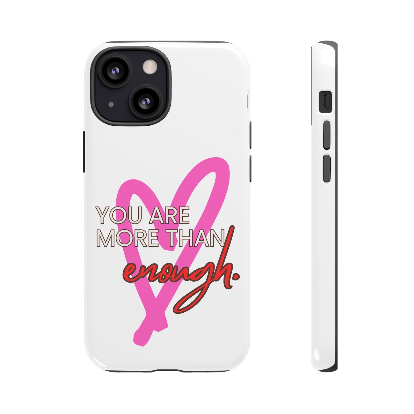 You are more than enough phone case cute phone case gift for iPhone Samsung Galaxy Google pixel