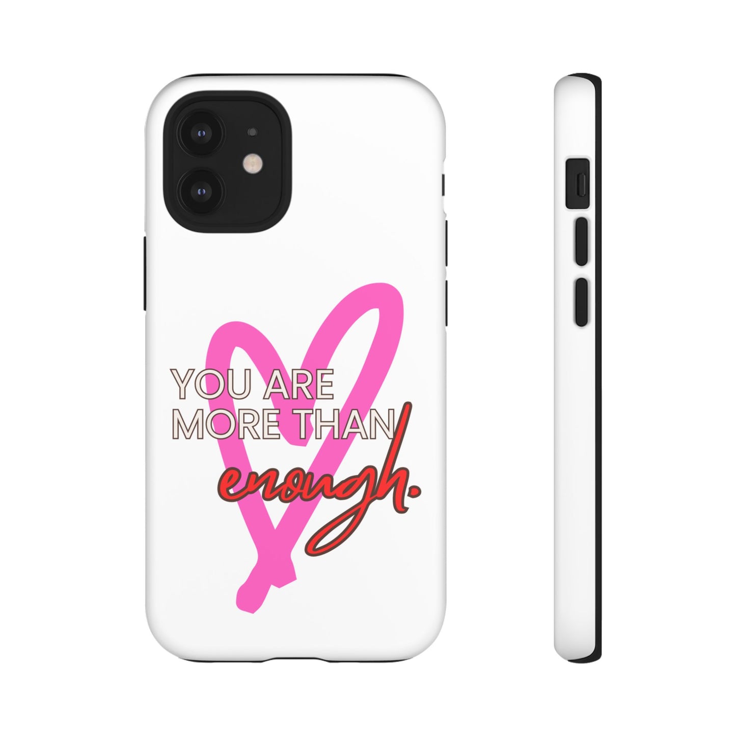 You are more than enough phone case cute phone case gift for iPhone Samsung Galaxy Google pixel