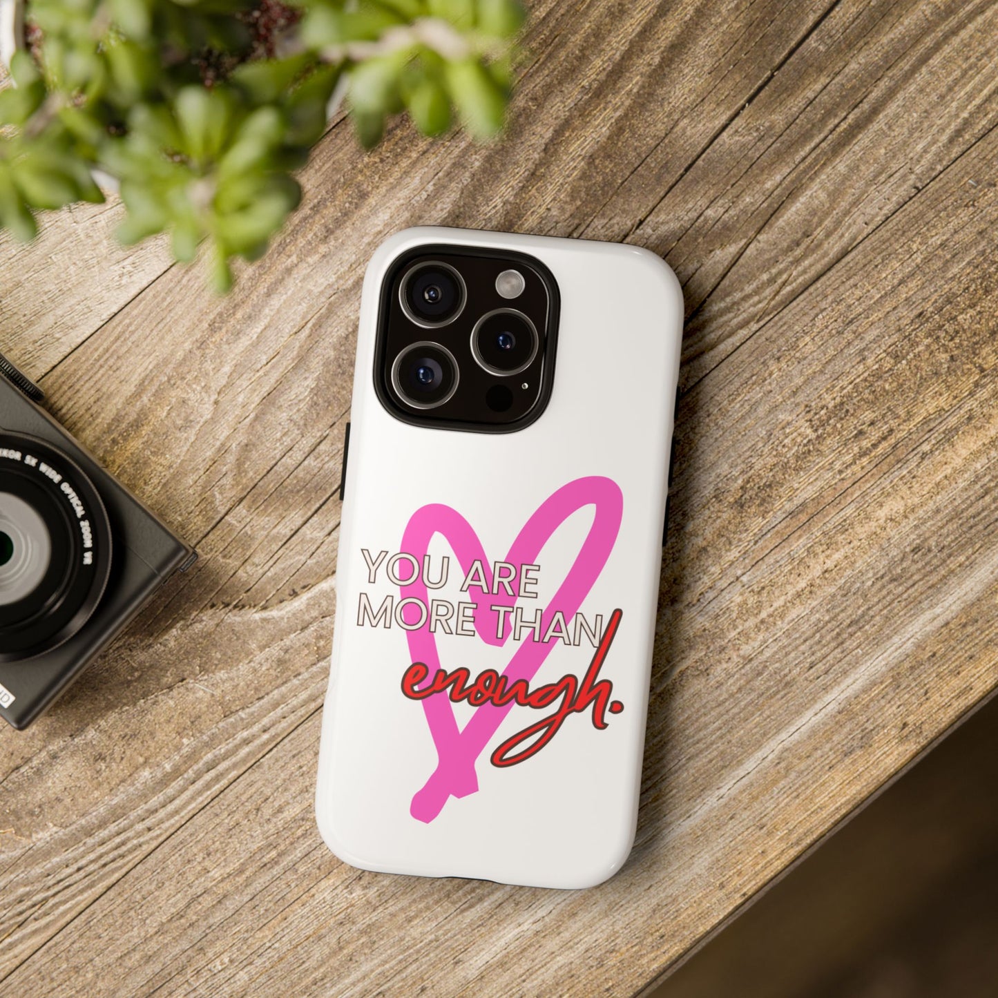 You are more than enough phone case cute phone case gift for iPhone Samsung Galaxy Google pixel