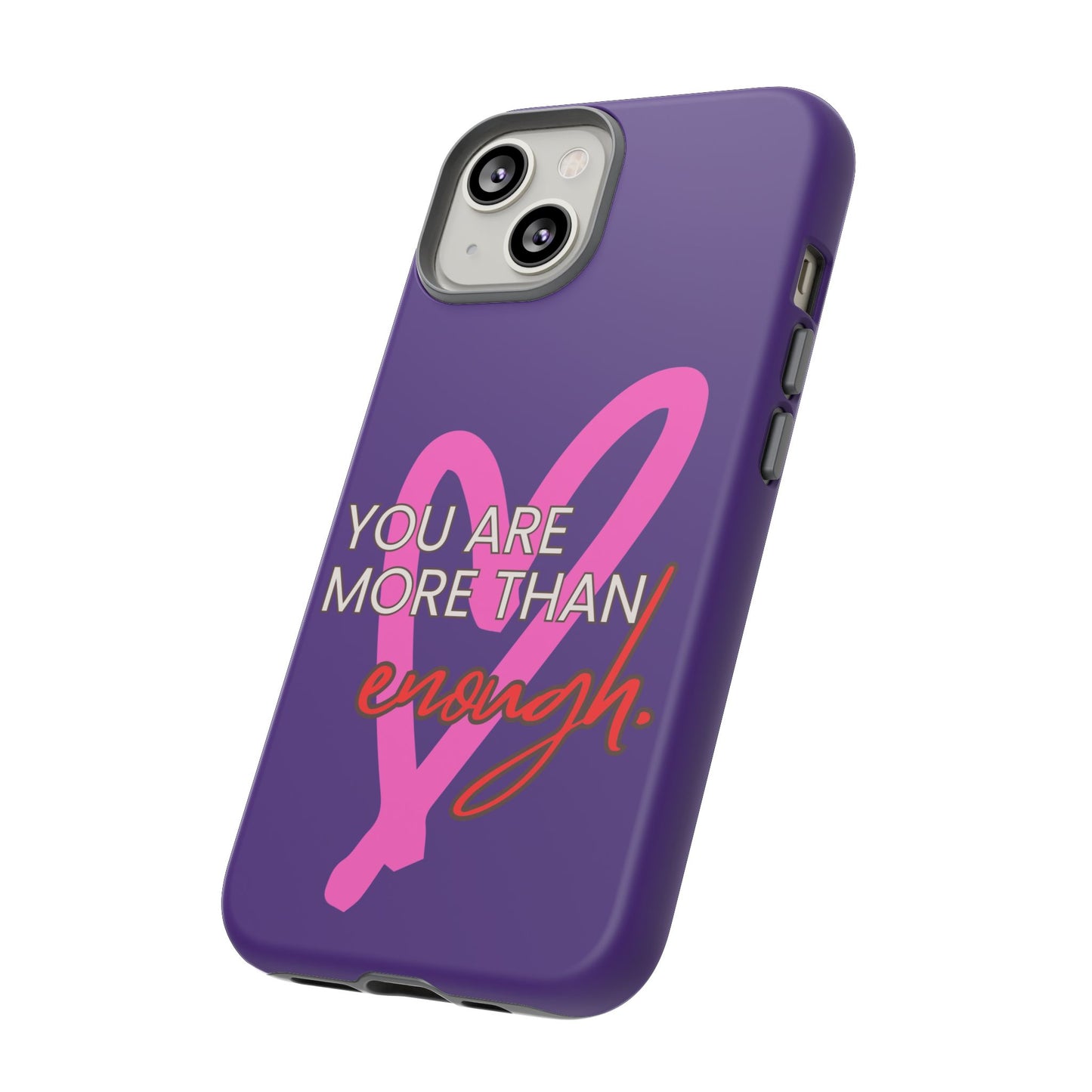 You are more than enough purple phone case, cute phone case gift