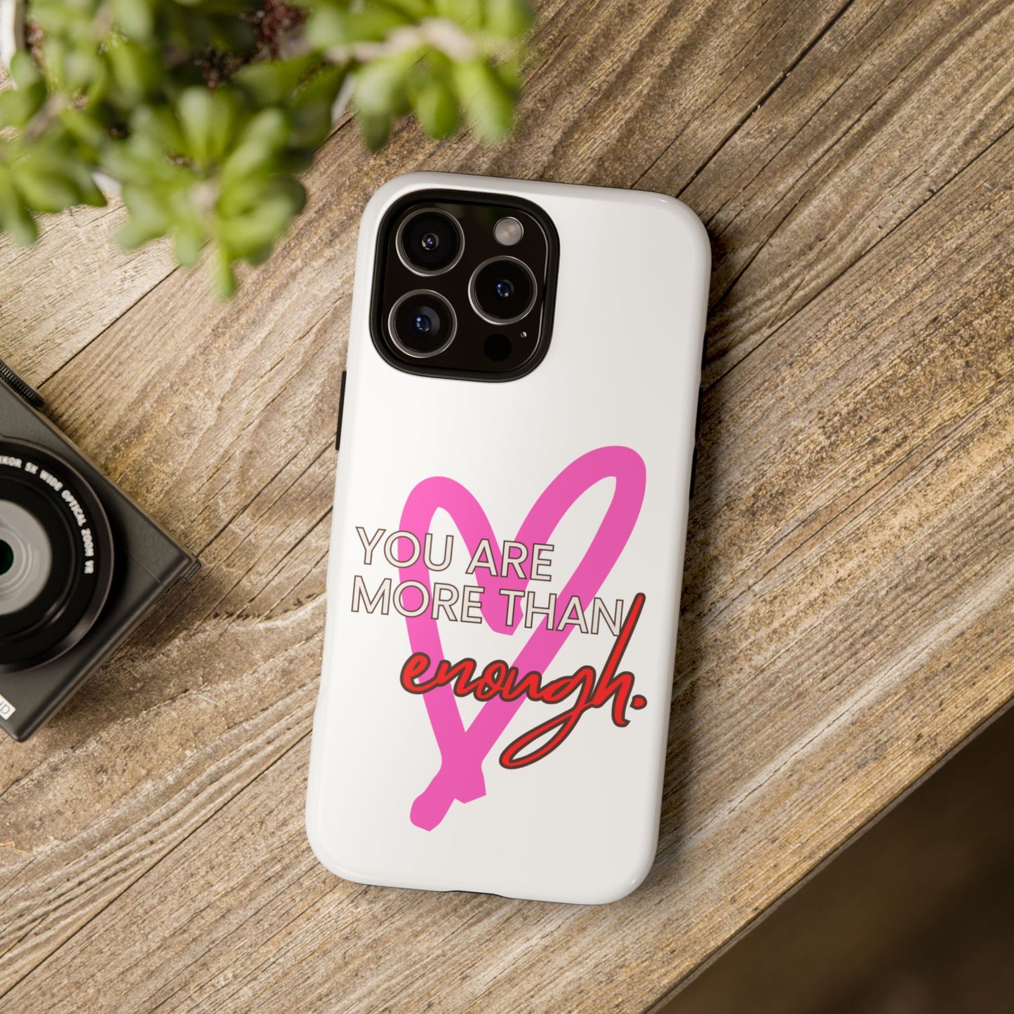You are more than enough phone case cute phone case gift for iPhone Samsung Galaxy Google pixel