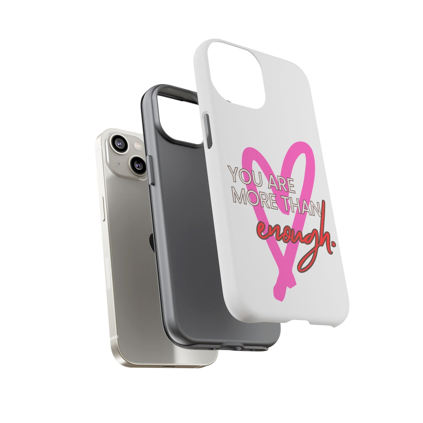 You are more than enough phone case cute phone case gift for iPhone Samsung Galaxy Google pixel