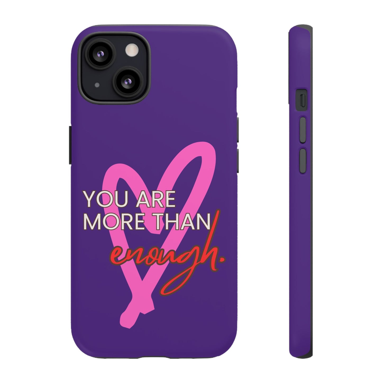 You are more than enough purple phone case, cute phone case gift