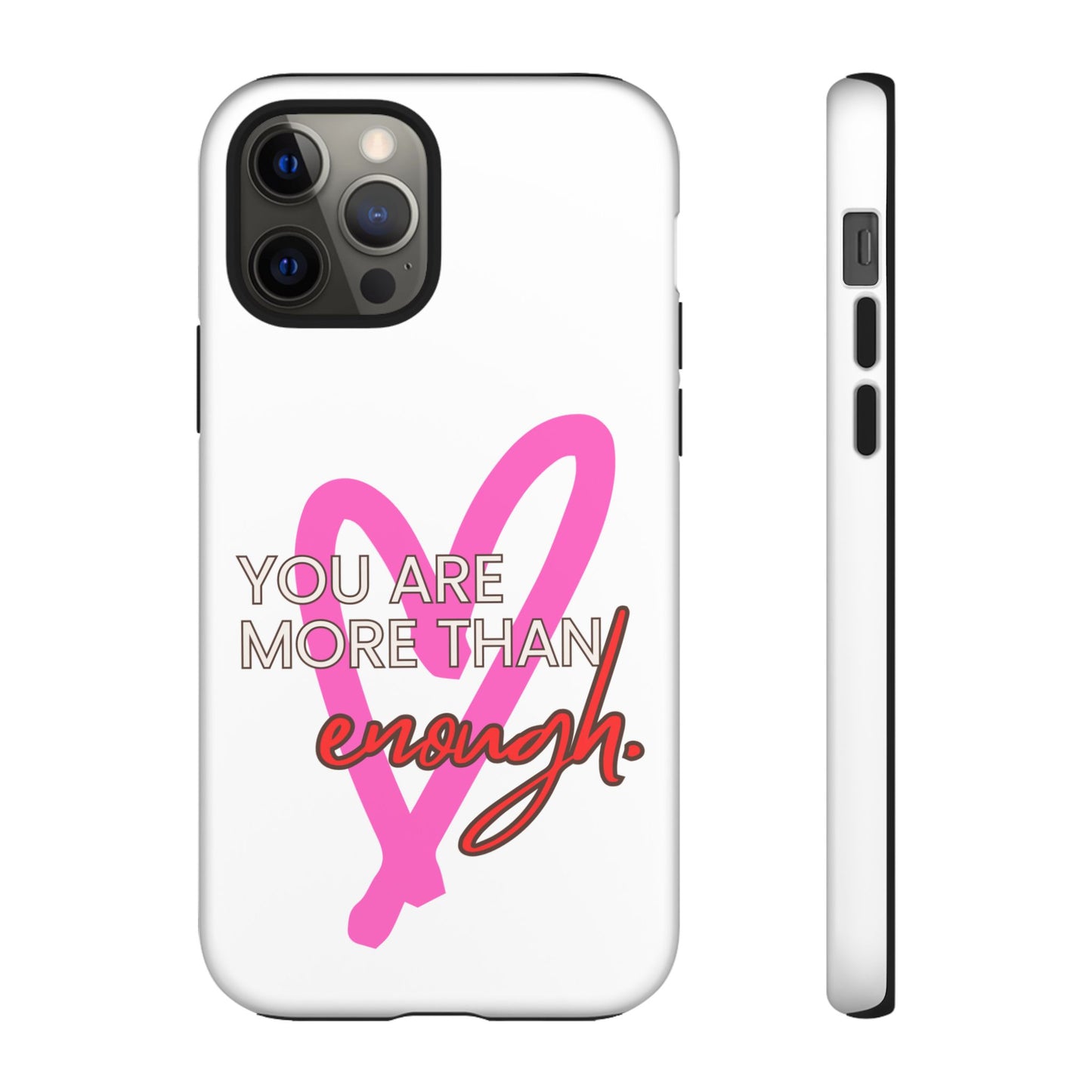 You are more than enough phone case cute phone case gift for iPhone Samsung Galaxy Google pixel