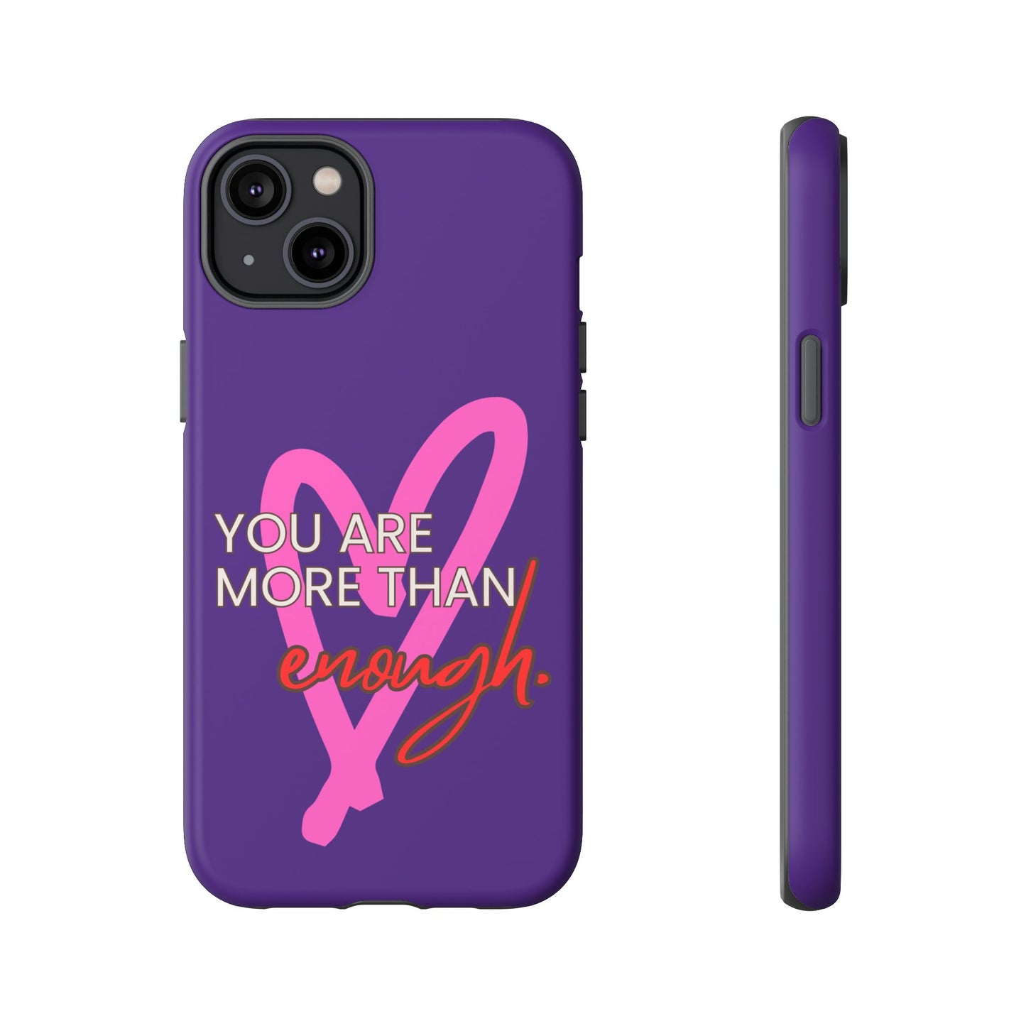 You are more than enough purple phone case, cute phone case gift