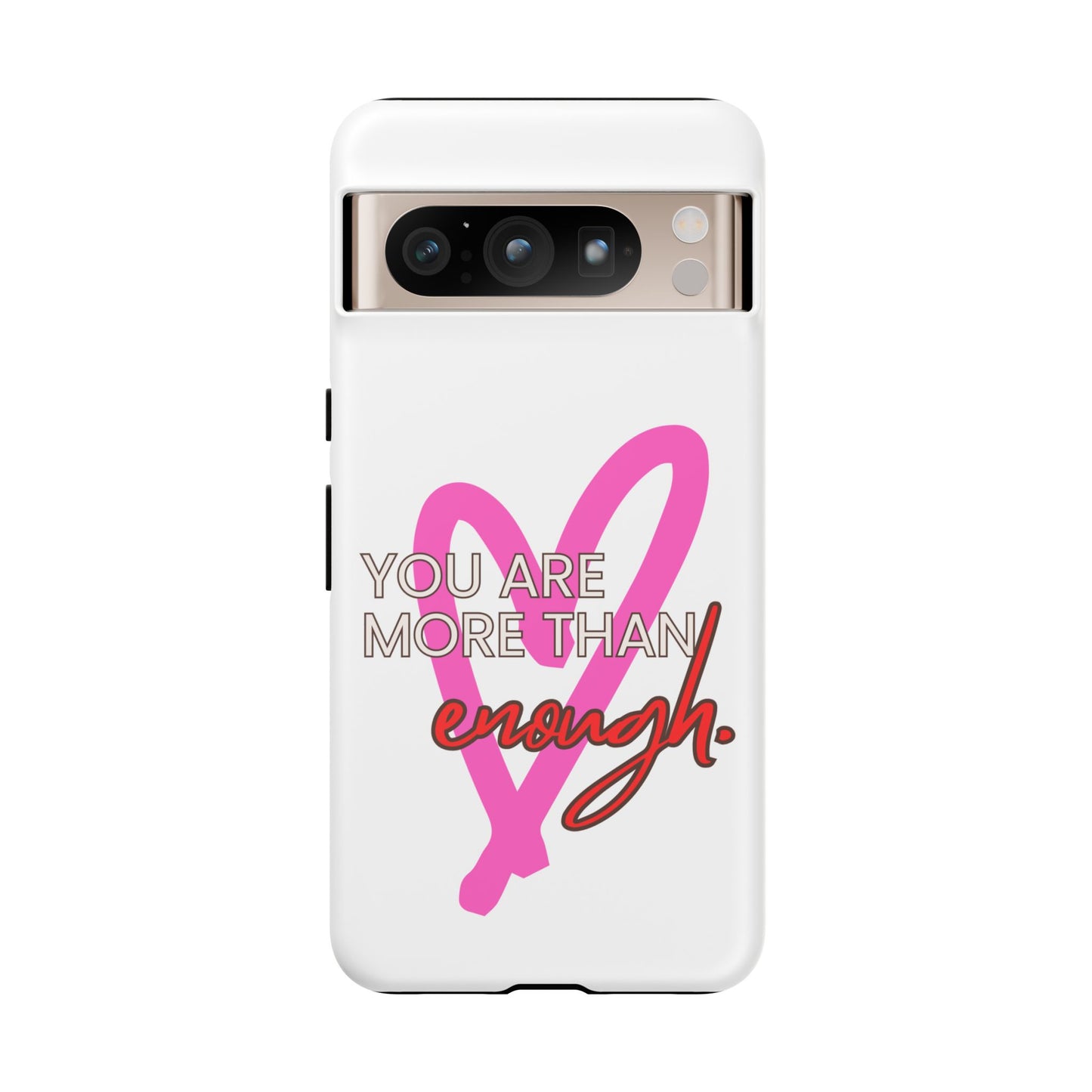 You are more than enough phone case cute phone case gift for iPhone Samsung Galaxy Google pixel