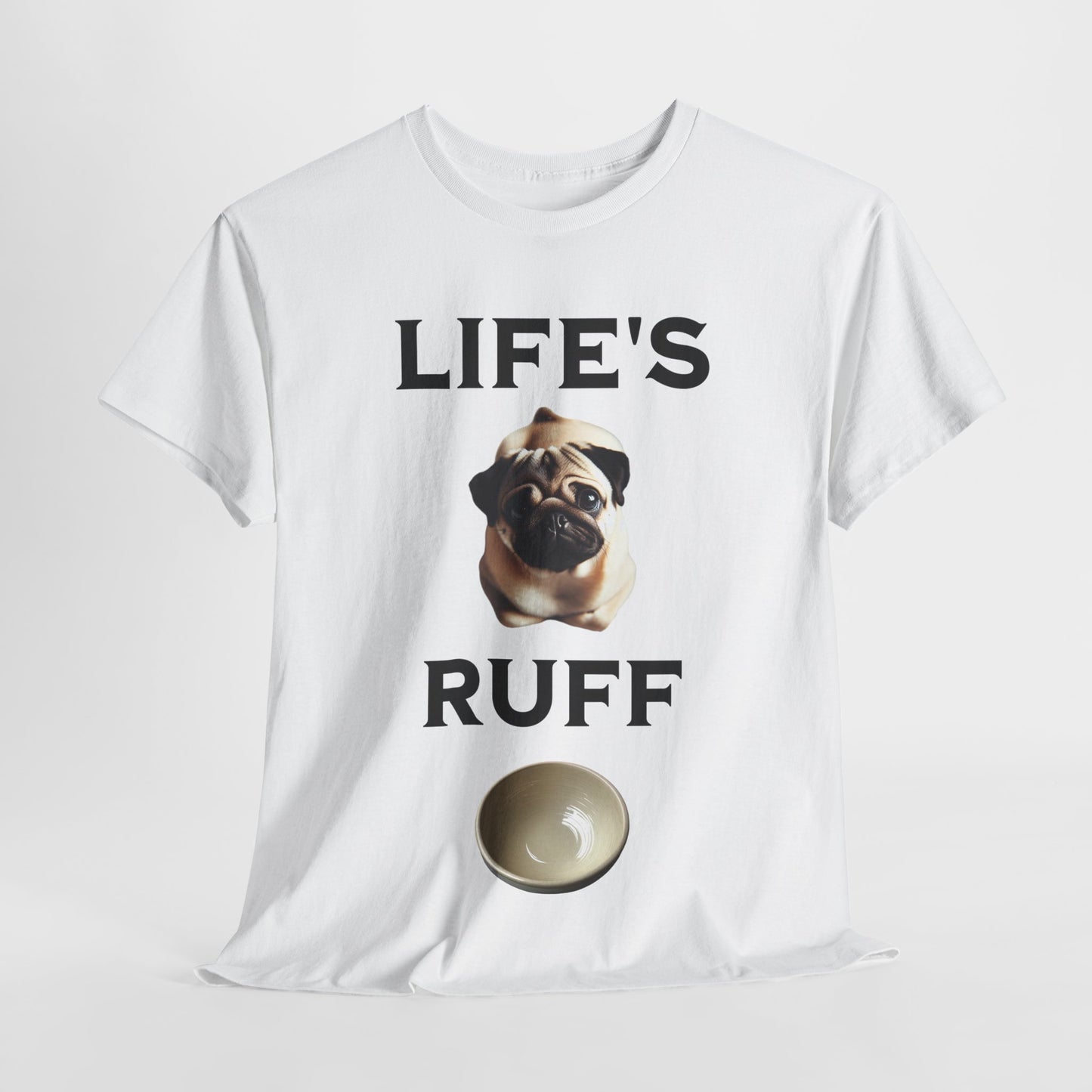 Life is Ruff Funny Shirt, Funny Dog Lover Shirt, Gifts for Pet Owners, Casual Wear, Dog-Themed Apparel, Birthday Gift