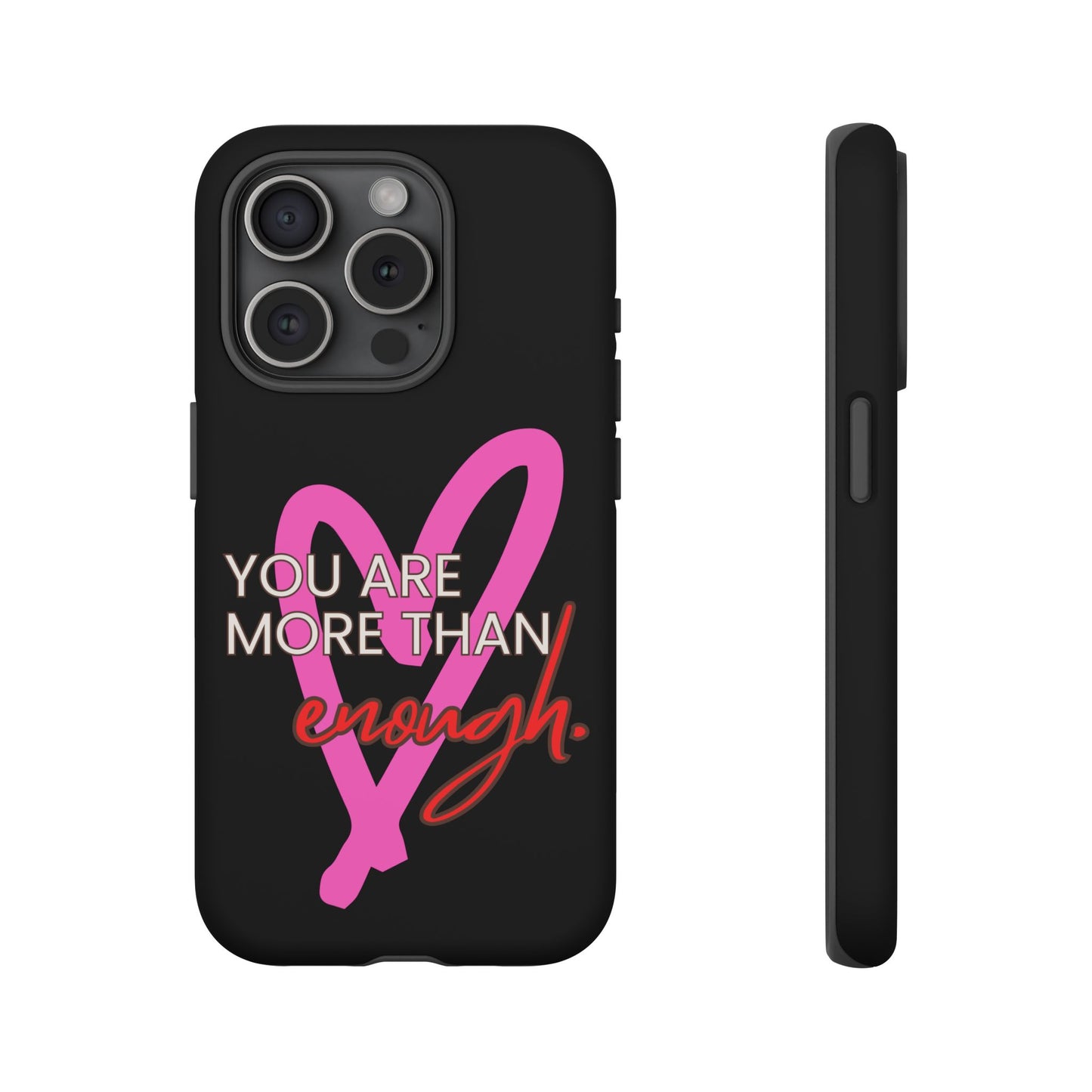 You are more than enough black phone case cute phone case gift, phone case for her