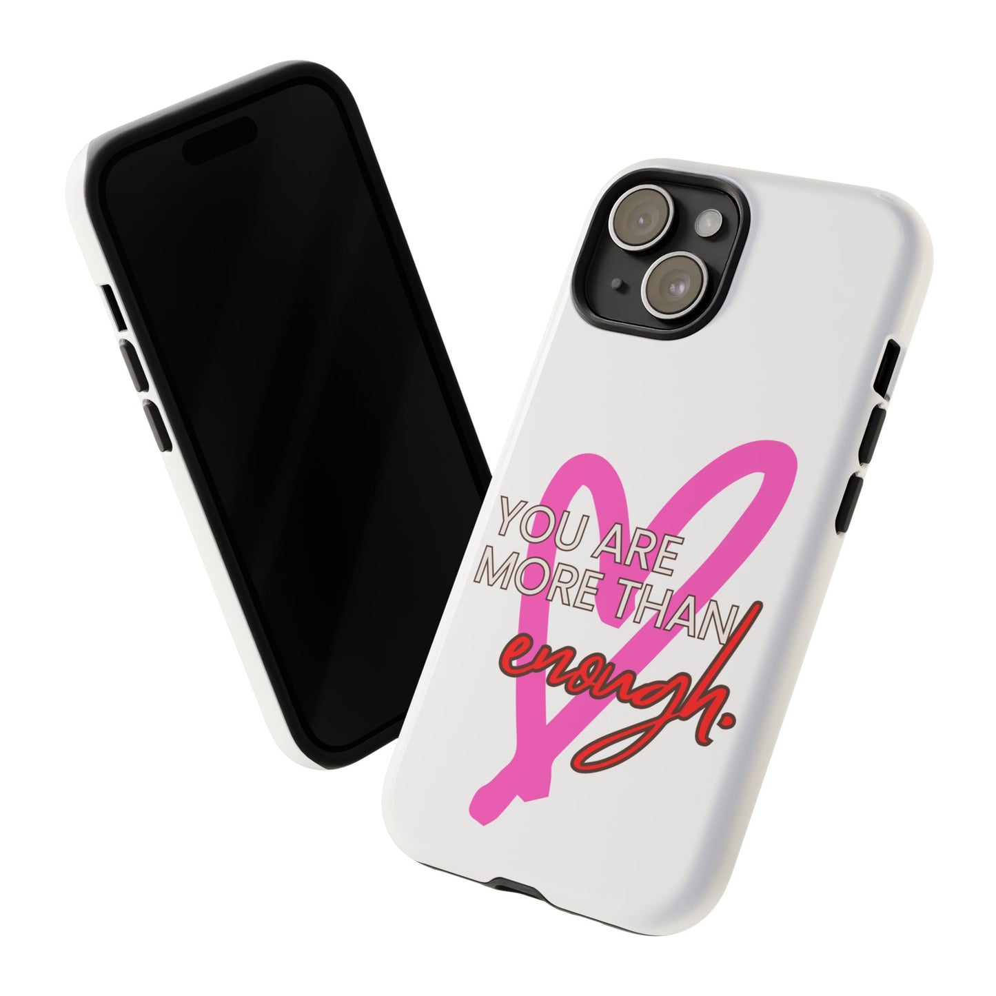 You are more than enough phone case cute phone case gift for iPhone Samsung Galaxy Google pixel