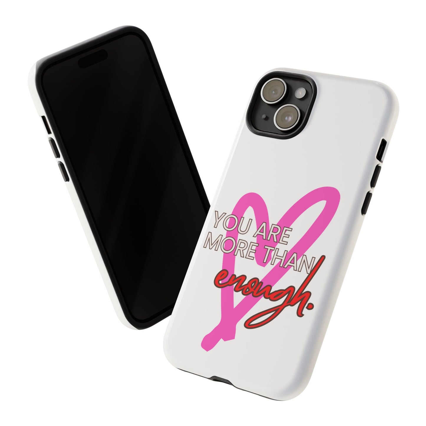 You are more than enough phone case cute phone case gift for iPhone Samsung Galaxy Google pixel