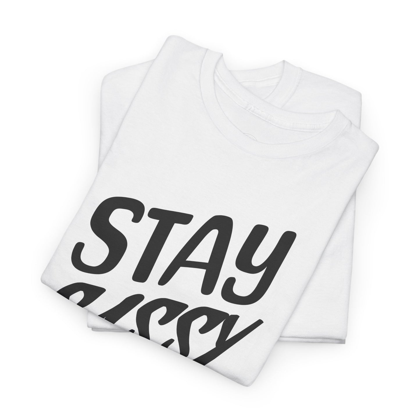 Stay Sassy Unisex Heavy Cotton Tee, Funny T-Shirt, Casual Wear, Gifts for Friends, Sassy Quote Tee, Statement T-Shirt