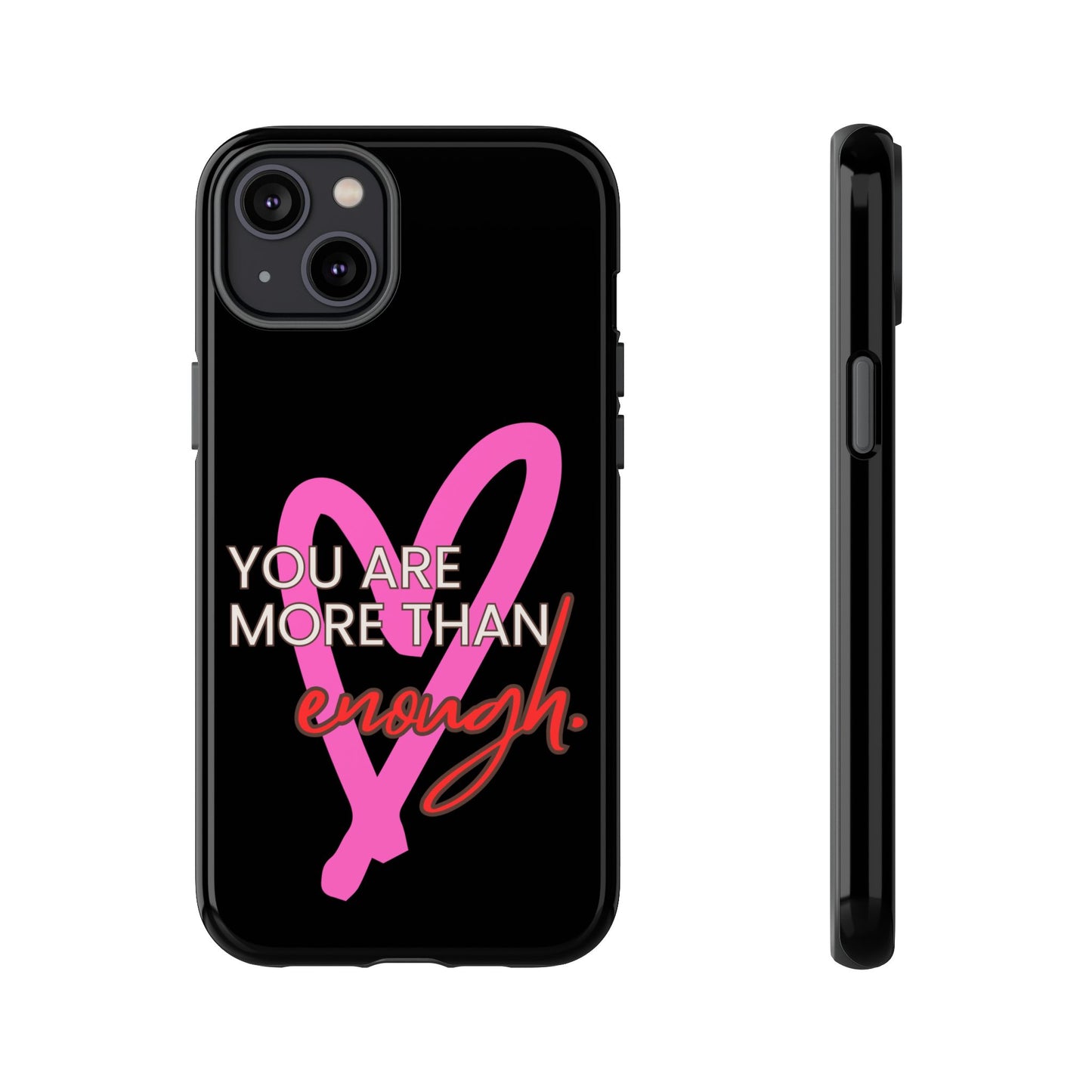 You are more than enough black phone case cute phone case gift, phone case for her