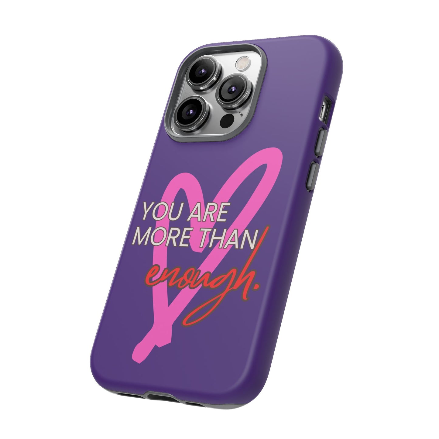 You are more than enough purple phone case, cute phone case gift