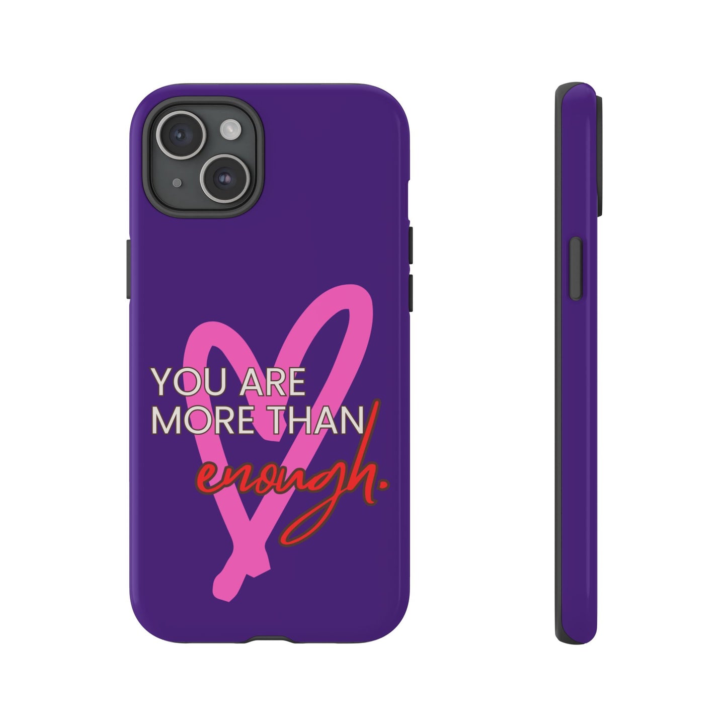 You are more than enough purple phone case, cute phone case gift