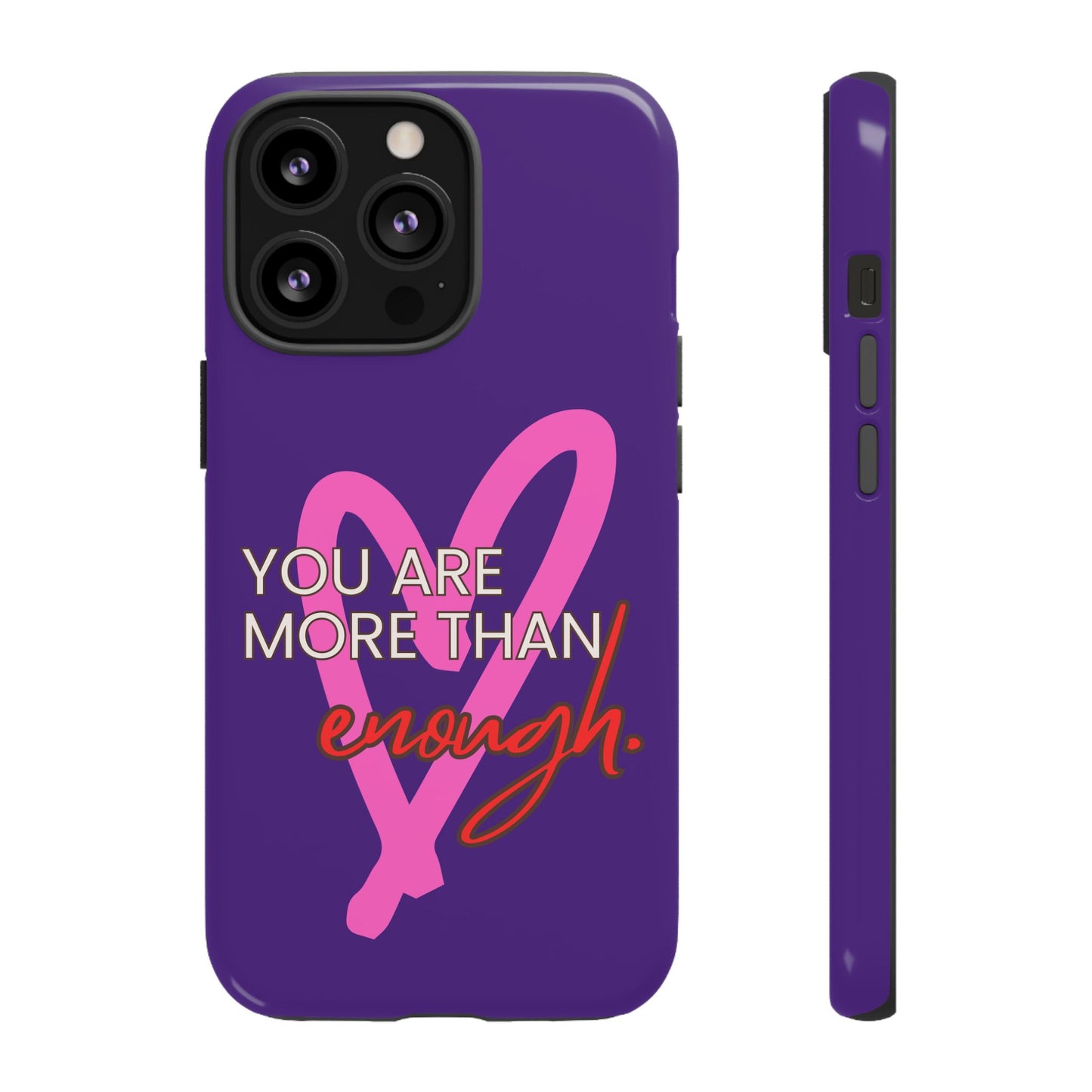 You are more than enough purple phone case, cute phone case gift