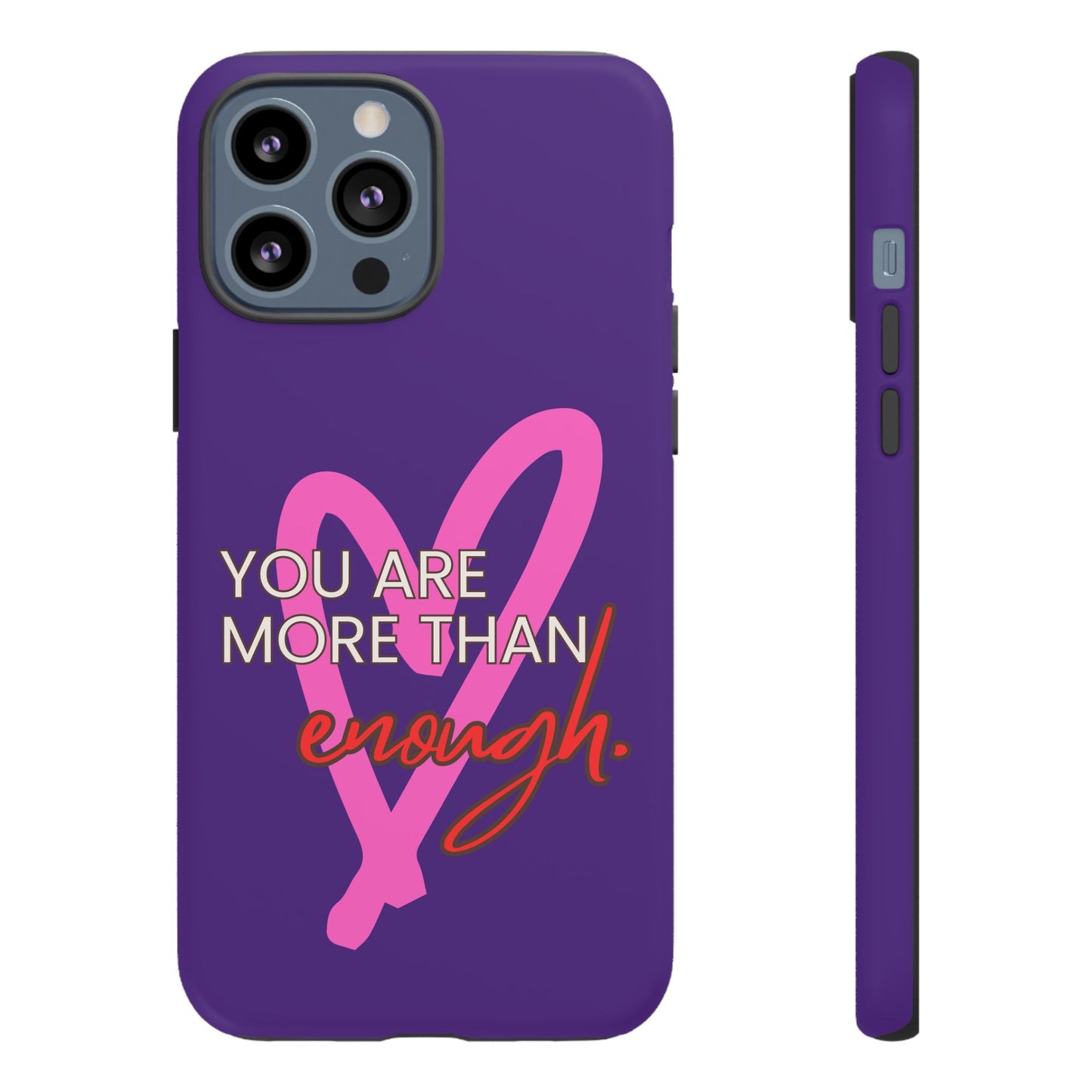 You are more than enough purple phone case, cute phone case gift