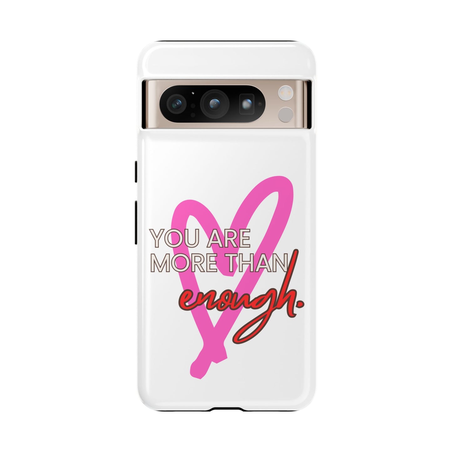 You are more than enough phone case cute phone case gift for iPhone Samsung Galaxy Google pixel