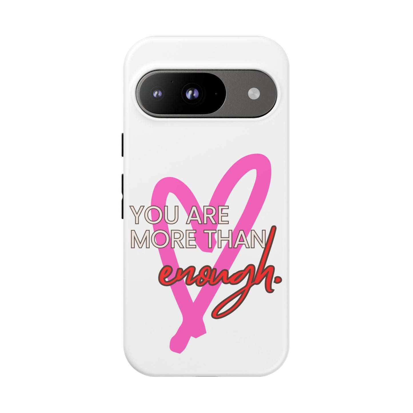 You are more than enough phone case cute phone case gift for iPhone Samsung Galaxy Google pixel