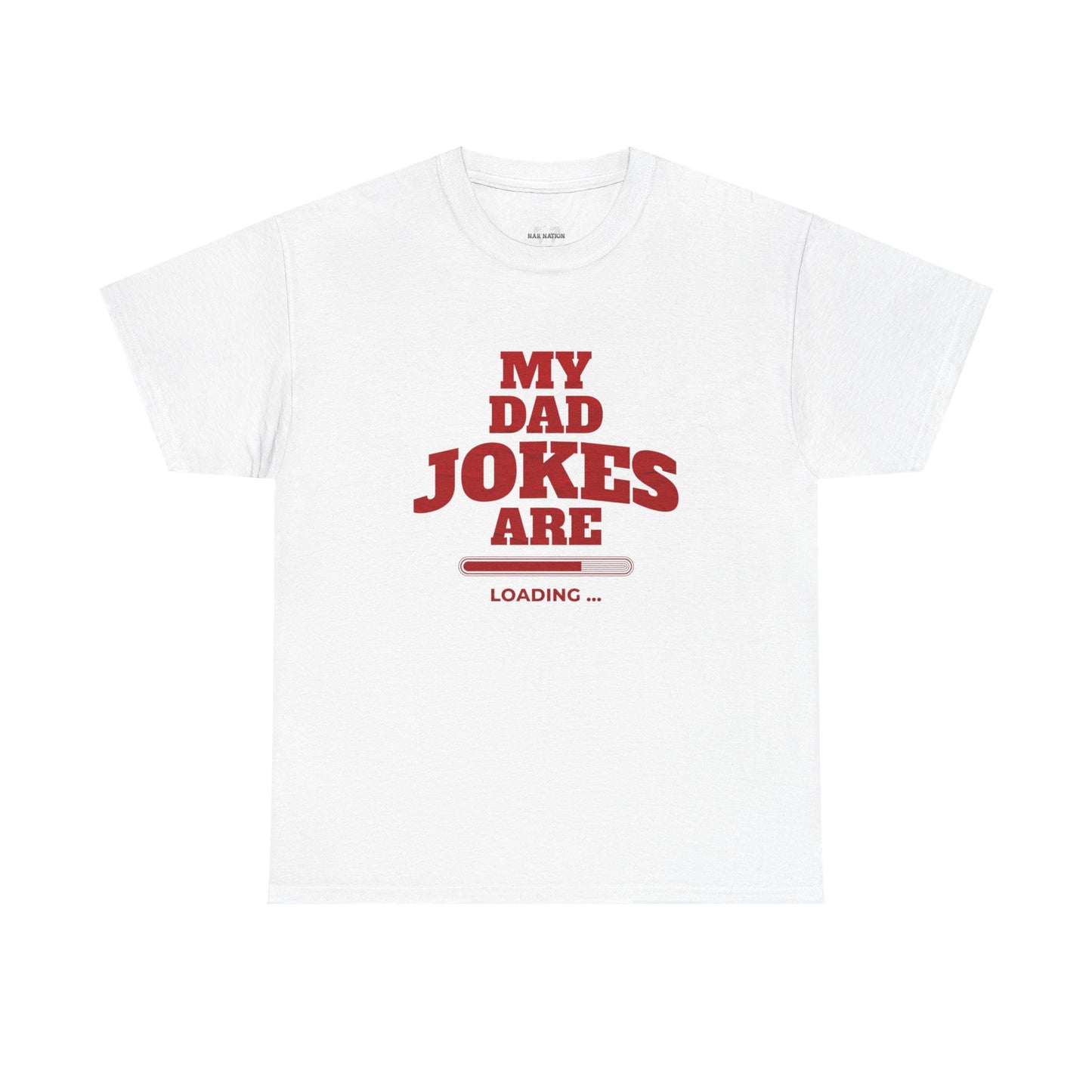My Dad Jokes Are Loading, Funny Gift for Dads, Fathers Day Tee, Humorous T-Shirt, Casual Wear, Dad Humor Shirt