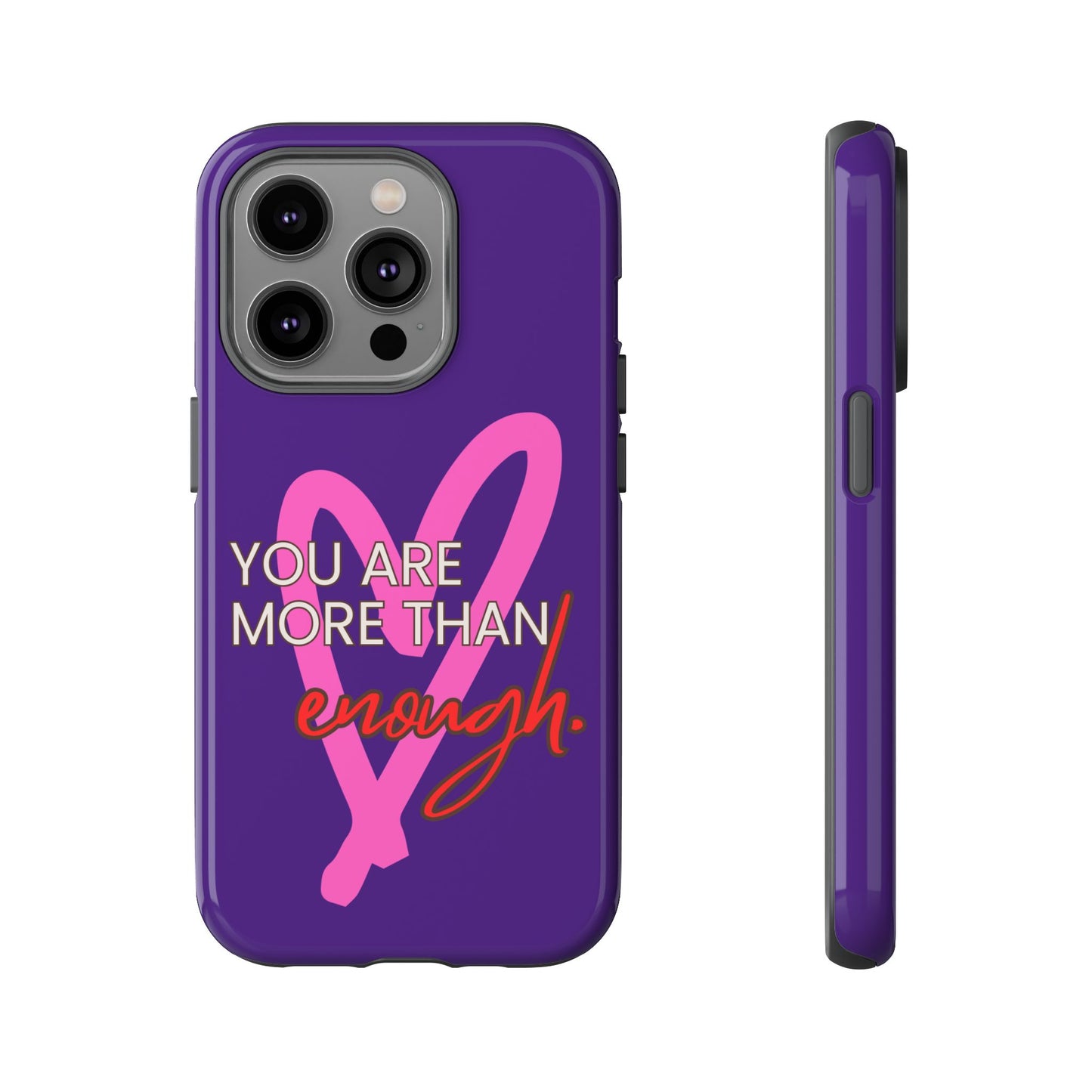 You are more than enough purple phone case, cute phone case gift
