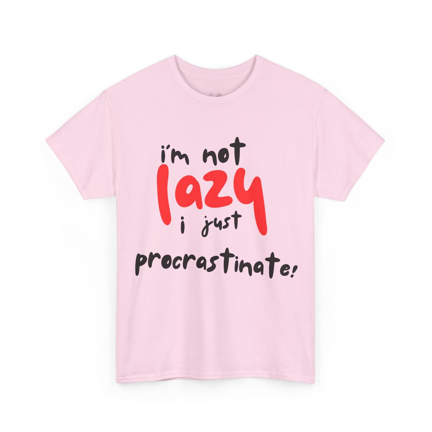 I'm not lazy I procrastinate shirt, Funny Procrastination Tee, I'm Not Lazy T-Shirt, Unisex Heavy Cotton Tee for Gifting