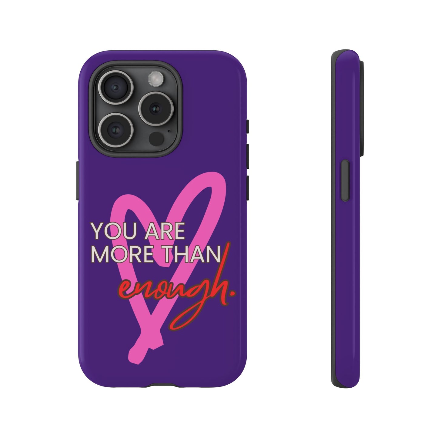 You are more than enough purple phone case, cute phone case gift