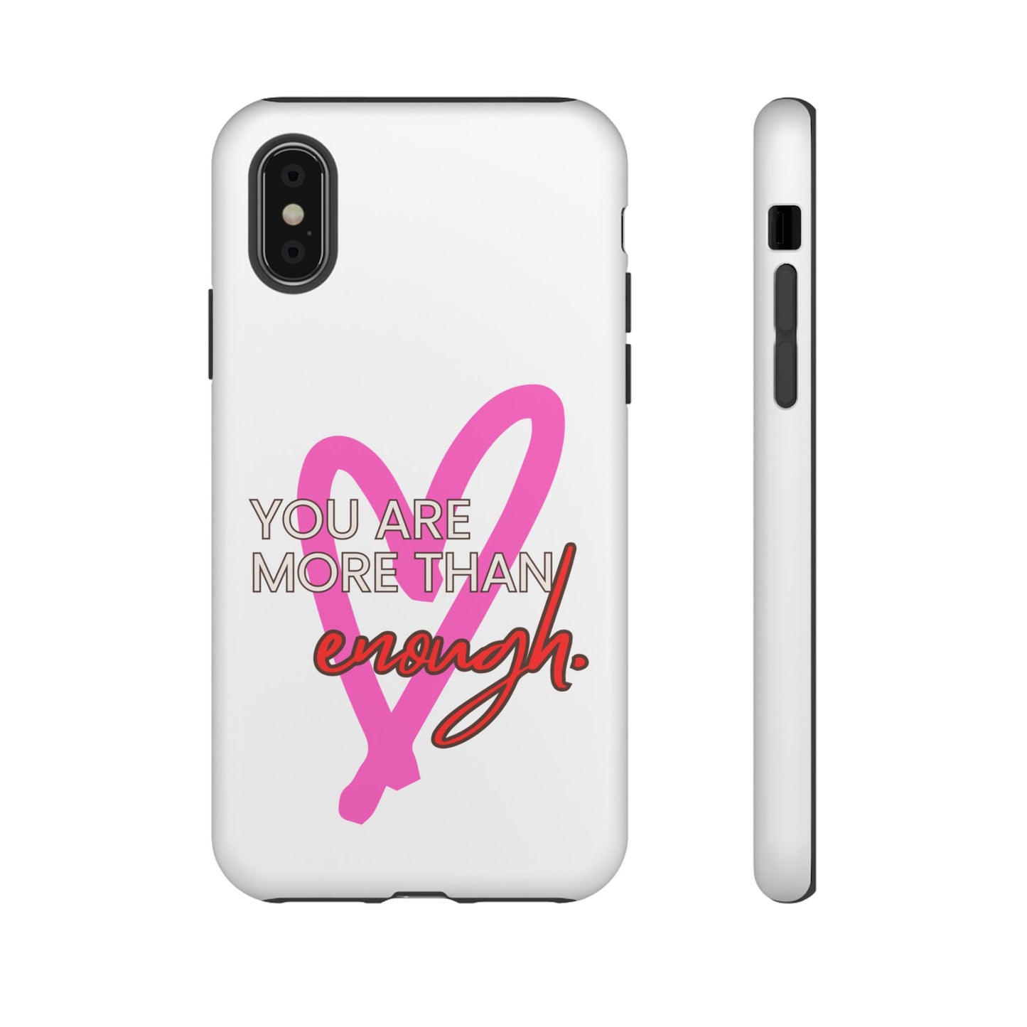 You are more than enough phone case cute phone case gift for iPhone Samsung Galaxy Google pixel