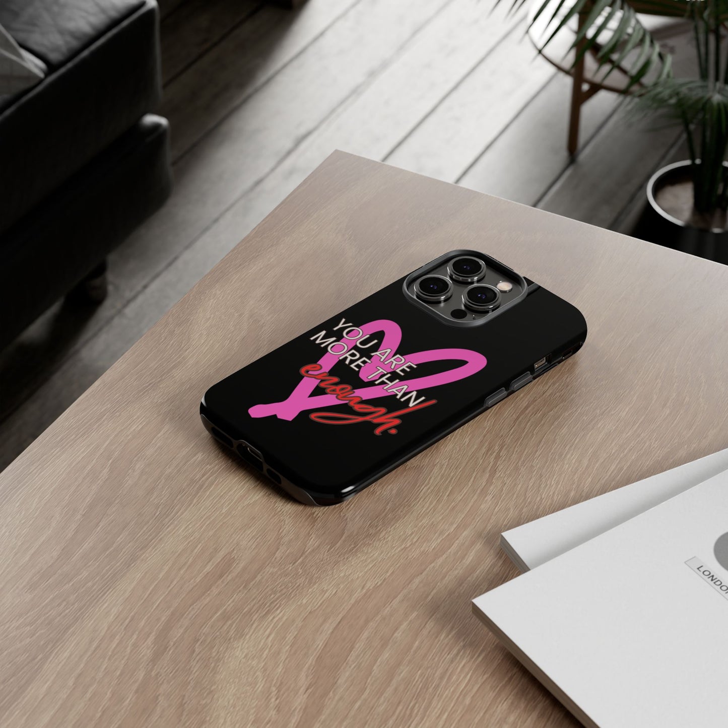 You are more than enough black phone case cute phone case gift, phone case for her