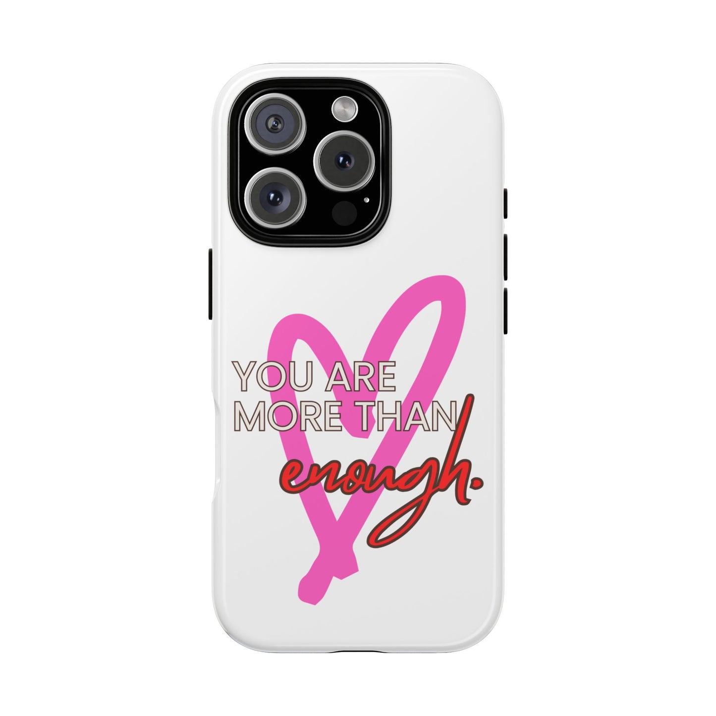 You are more than enough phone case cute phone case gift for iPhone Samsung Galaxy Google pixel