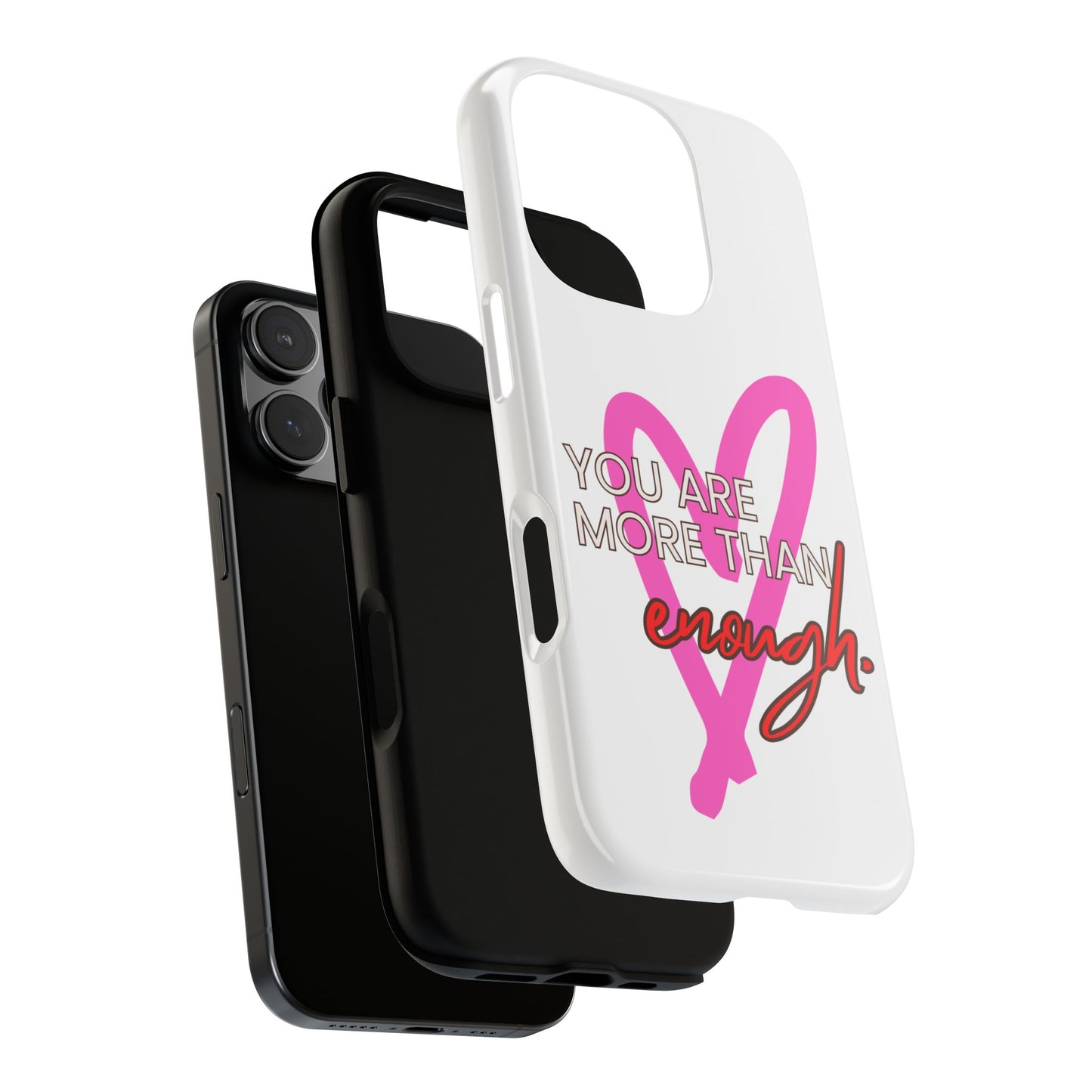 You are more than enough phone case cute phone case gift for iPhone Samsung Galaxy Google pixel