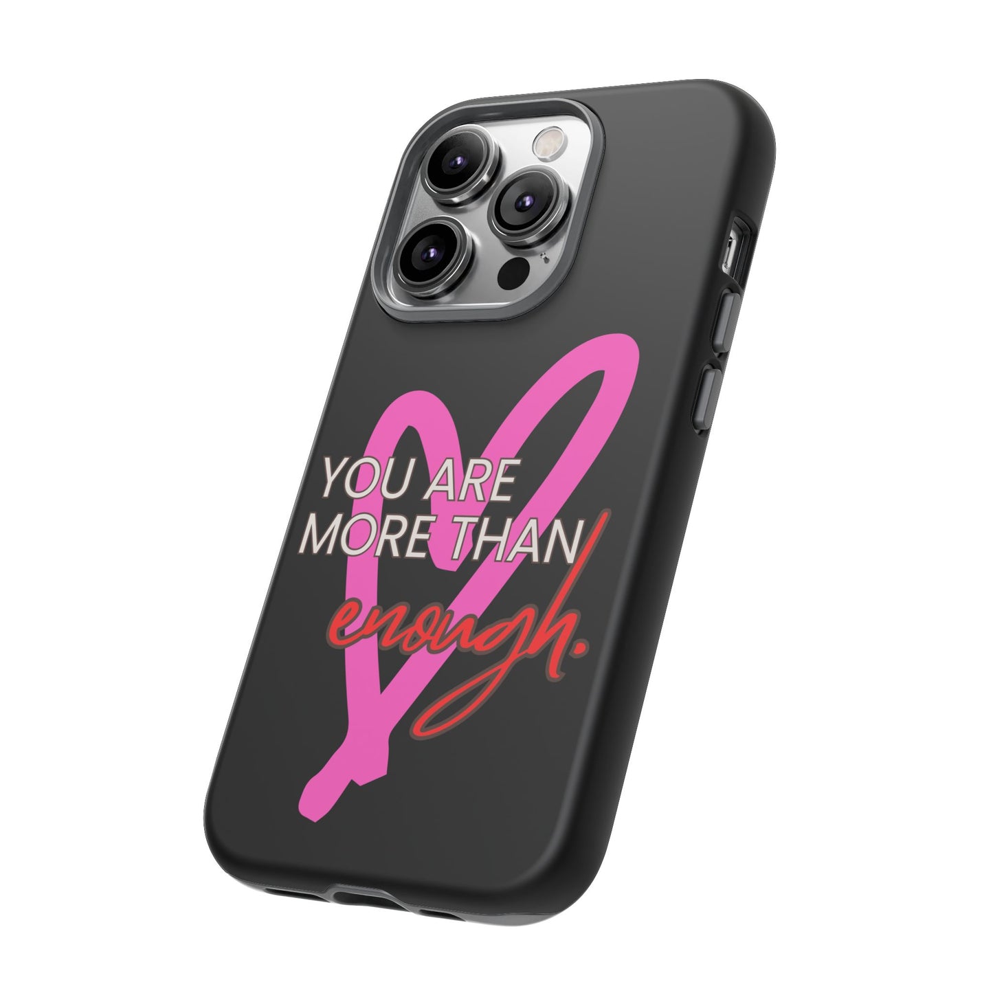 You are more than enough black phone case cute phone case gift, phone case for her