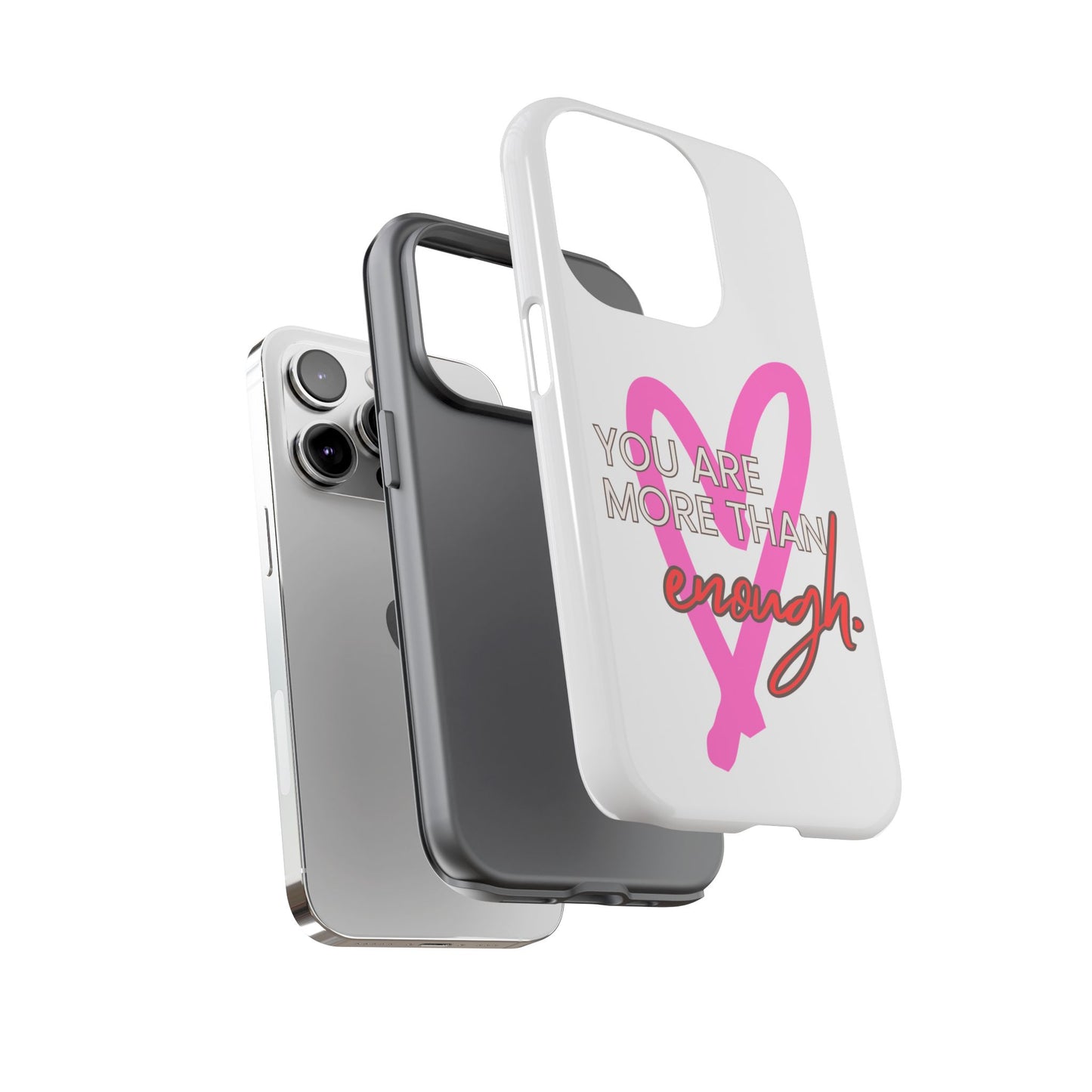 You are more than enough phone case cute phone case gift for iPhone Samsung Galaxy Google pixel