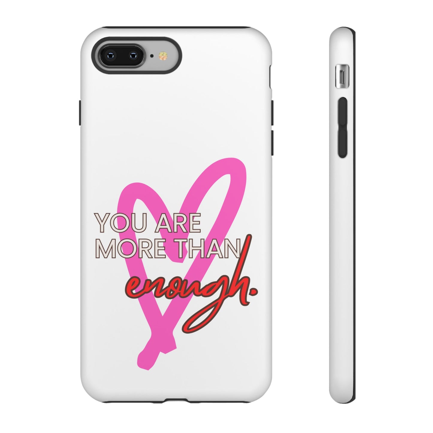 You are more than enough phone case cute phone case gift for iPhone Samsung Galaxy Google pixel