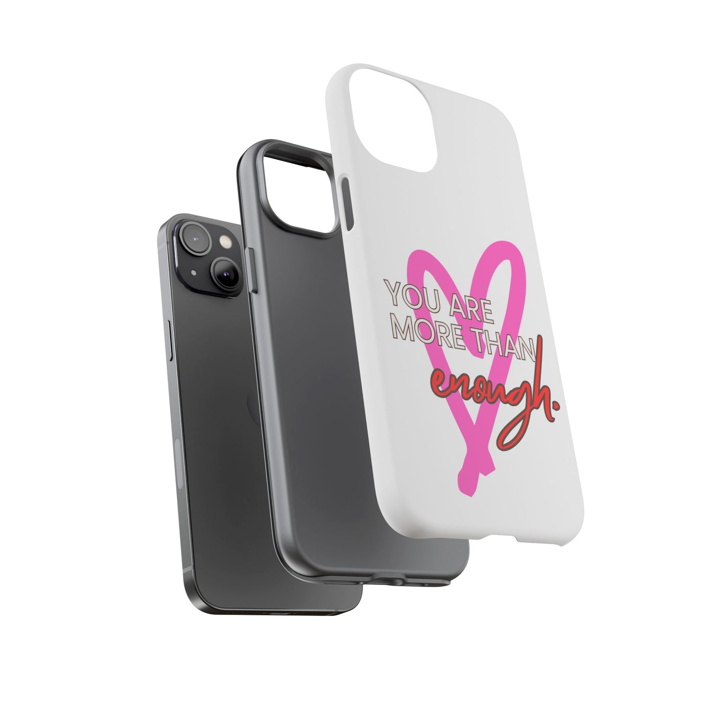 You are more than enough phone case cute phone case gift for iPhone Samsung Galaxy Google pixel