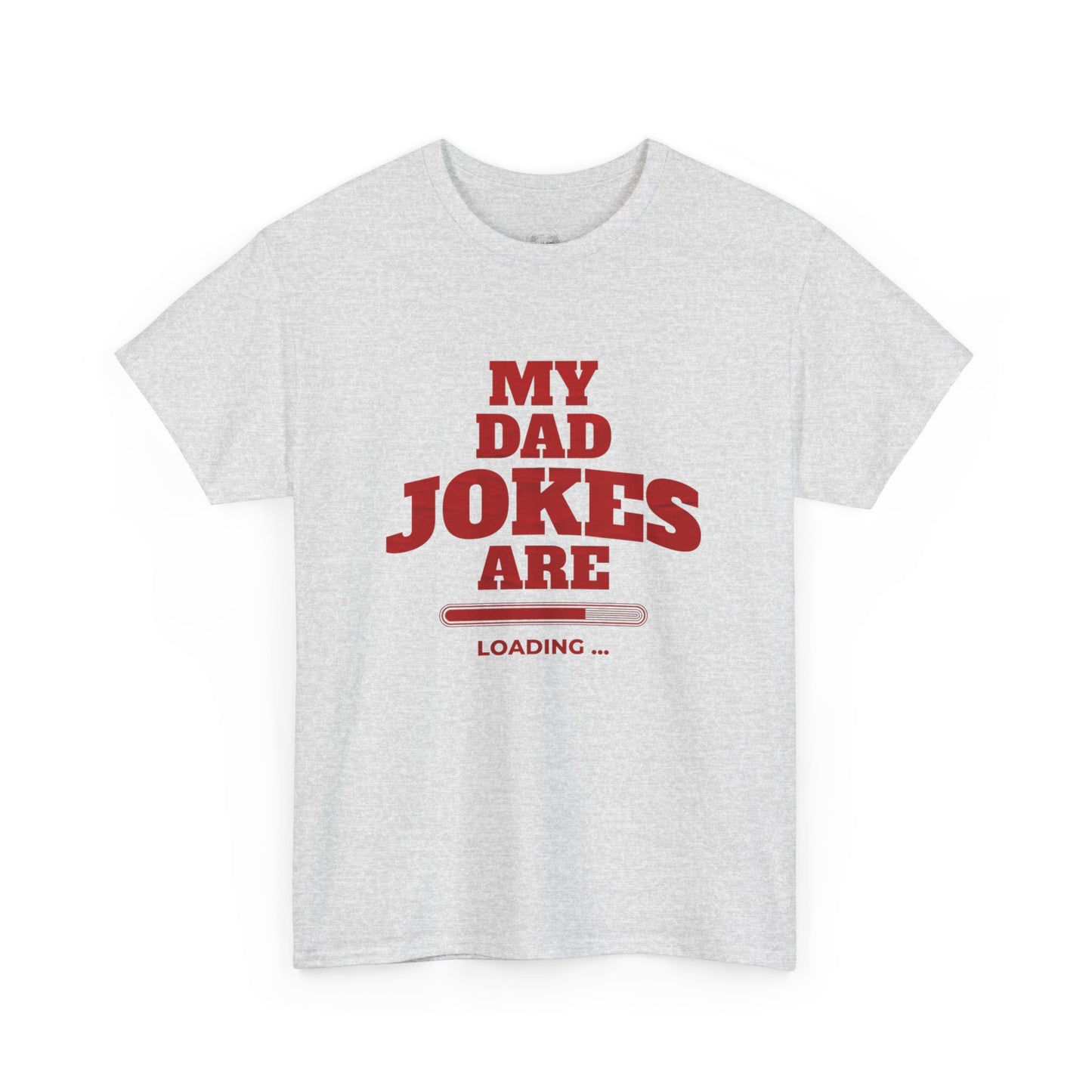 My Dad Jokes Are Loading, Funny Gift for Dads, Fathers Day Tee, Humorous T-Shirt, Casual Wear, Dad Humor Shirt