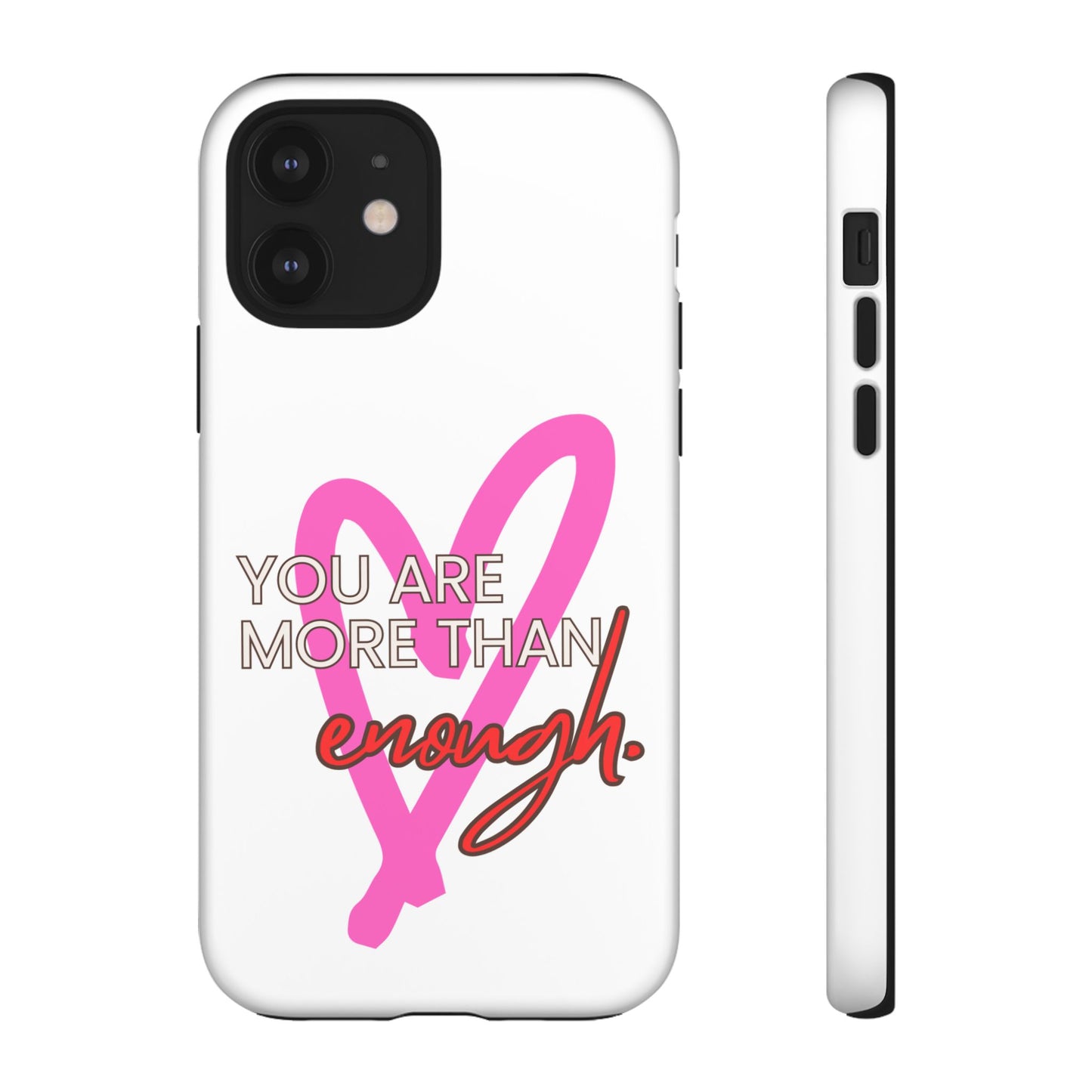 You are more than enough phone case cute phone case gift for iPhone Samsung Galaxy Google pixel