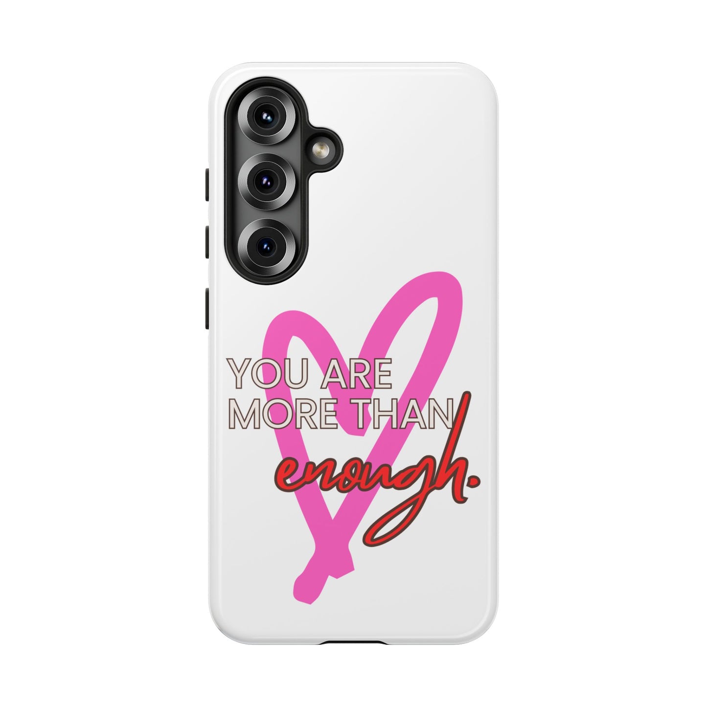 You are more than enough phone case cute phone case gift for iPhone Samsung Galaxy Google pixel