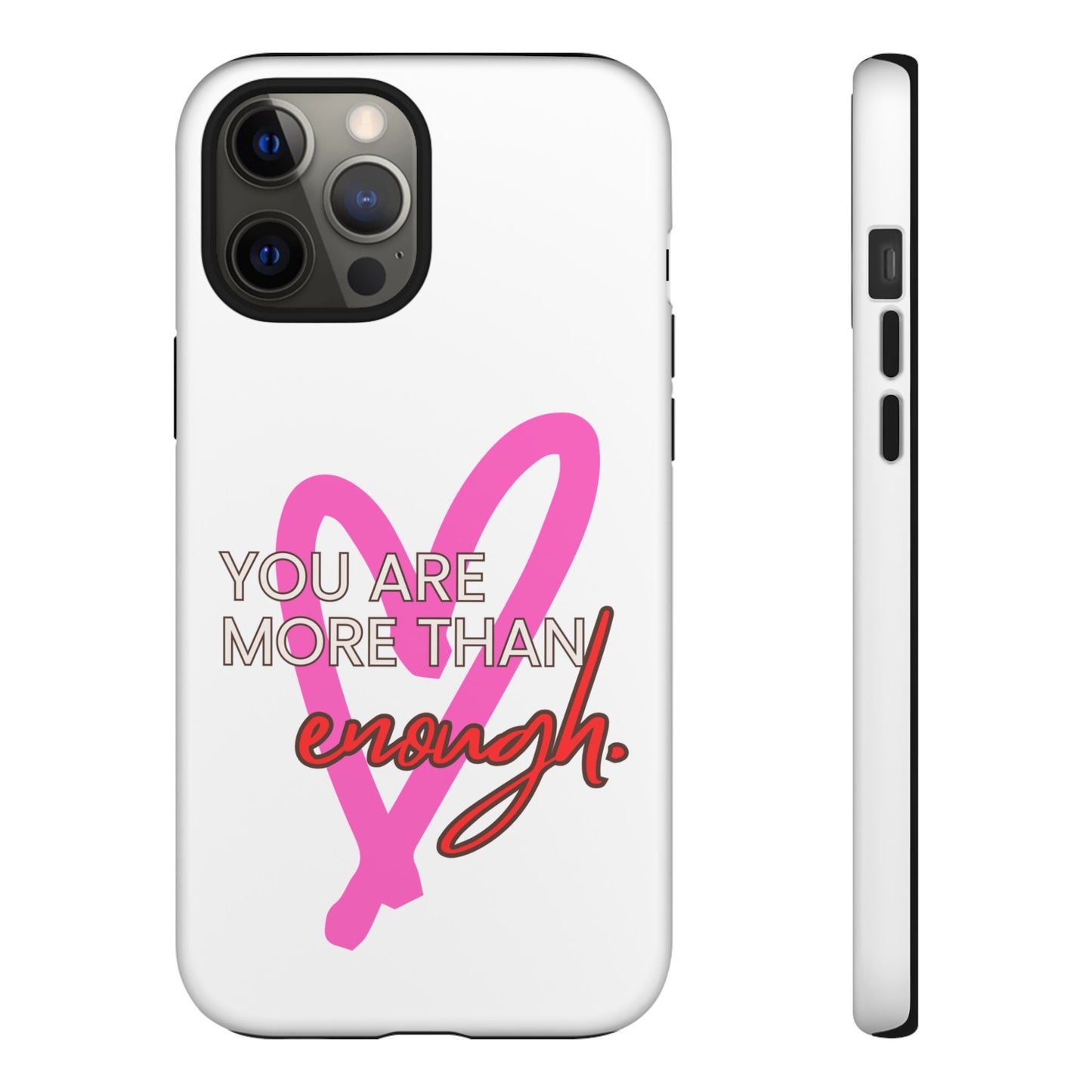 You are more than enough phone case cute phone case gift for iPhone Samsung Galaxy Google pixel